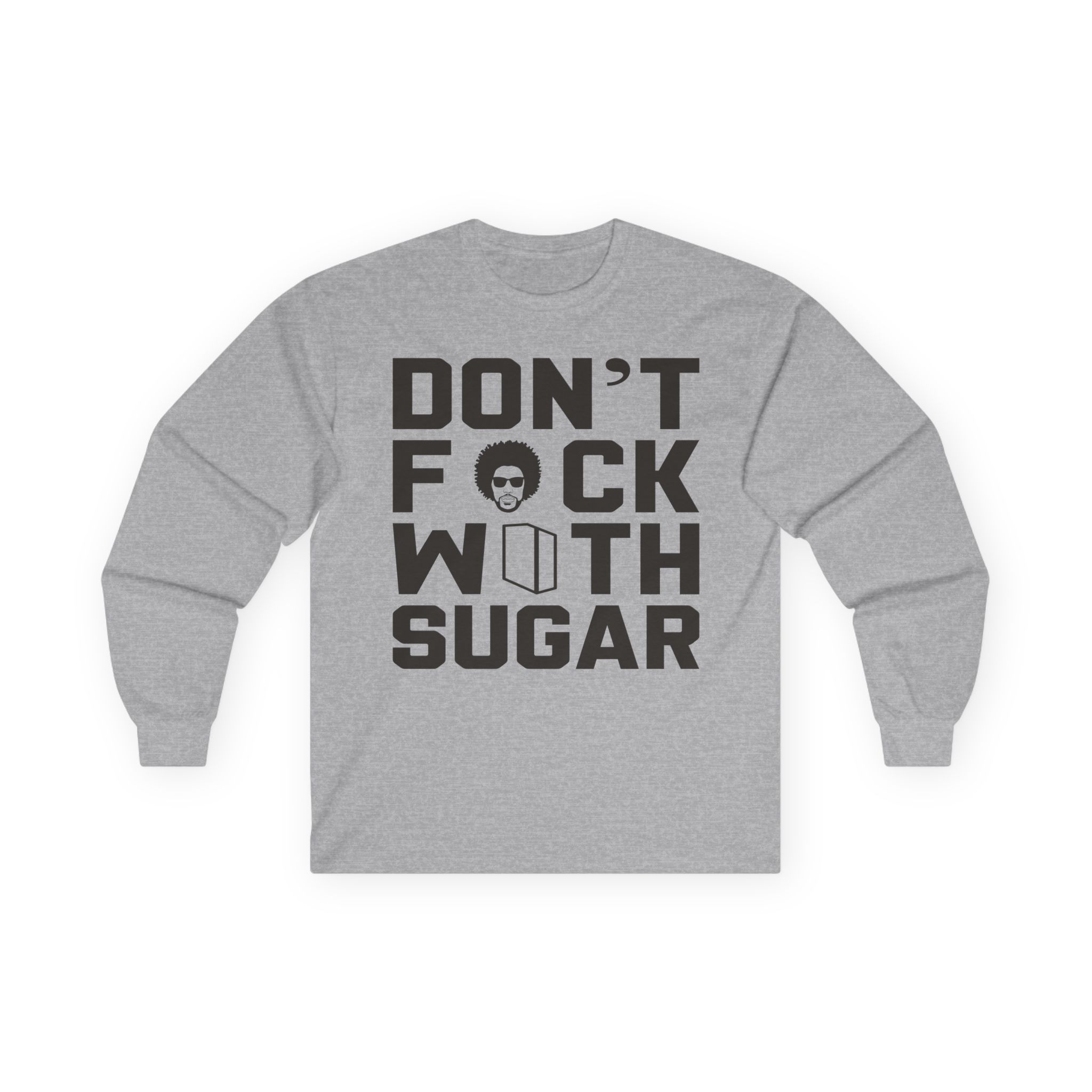 Suga Sean Don't Fuck With Sugar Unisex Ultra Cotton Long Sleeve Tee