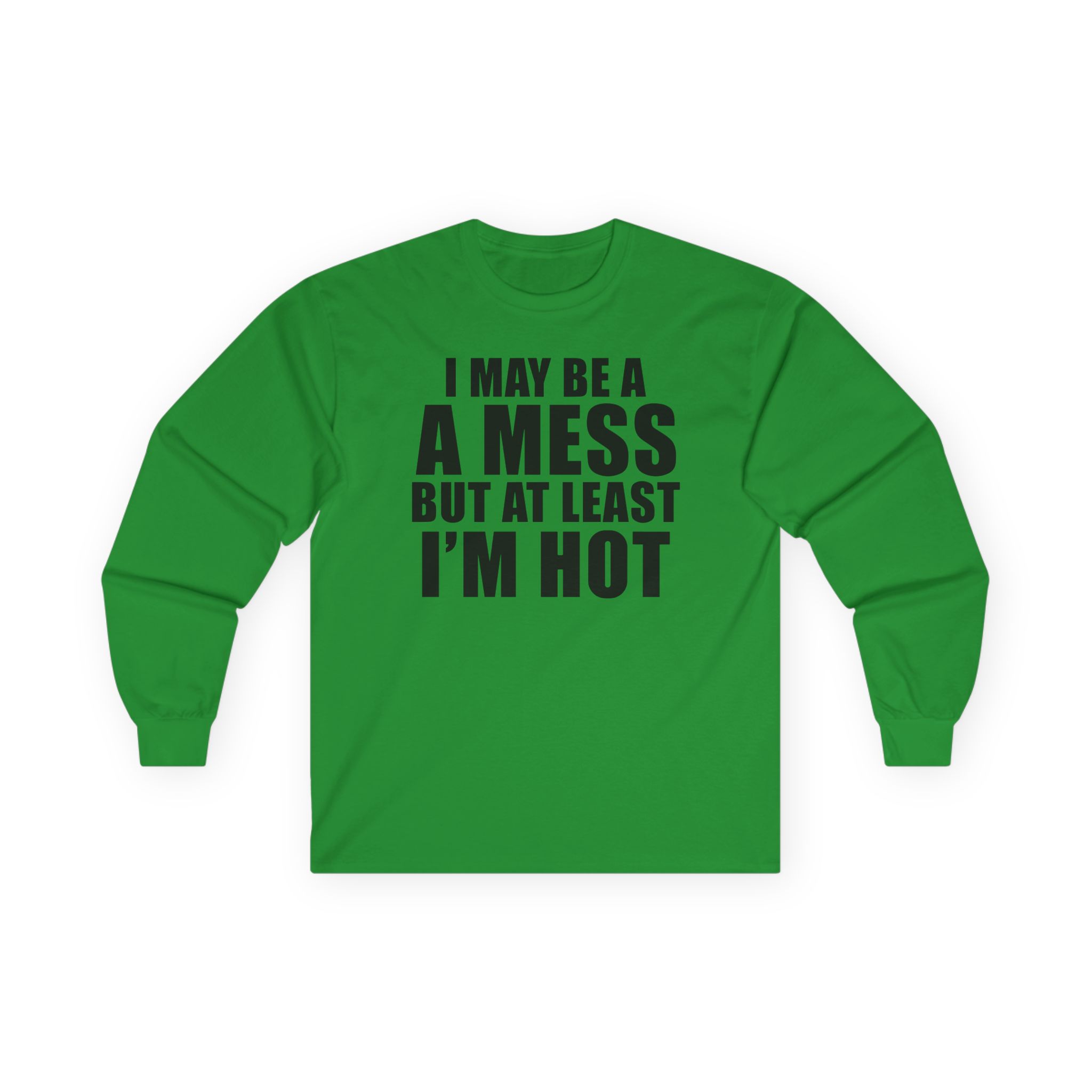 Alix Earle I May Be a a Mess but at Least I’m Hot Unisex Ultra Cotton Long Sleeve Tee