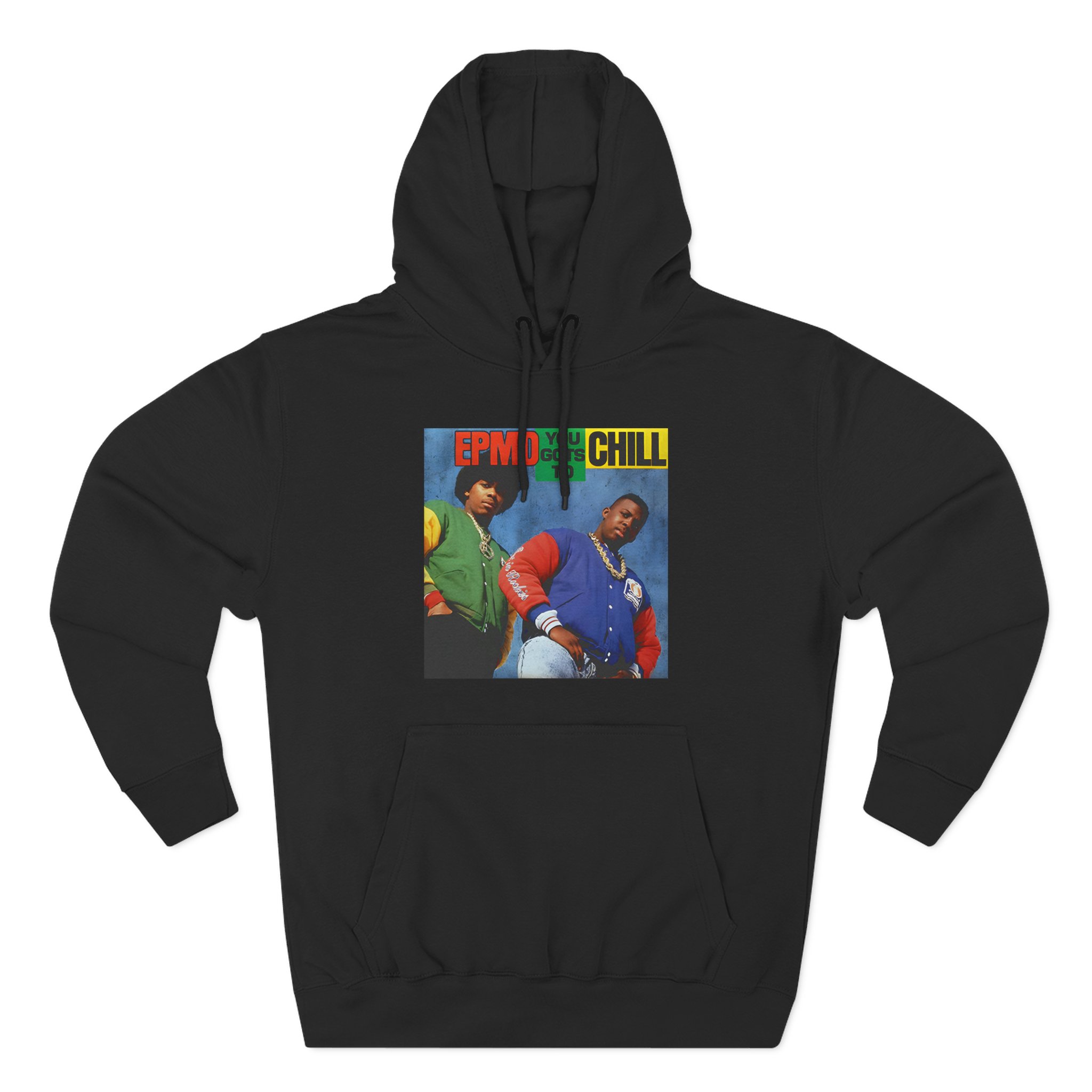 Epmd You Gots to Chill Three-Panel Fleece Hoodie
