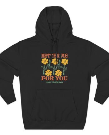 Max Mcnown Better Me for You Three-Panel Fleece Hoodie