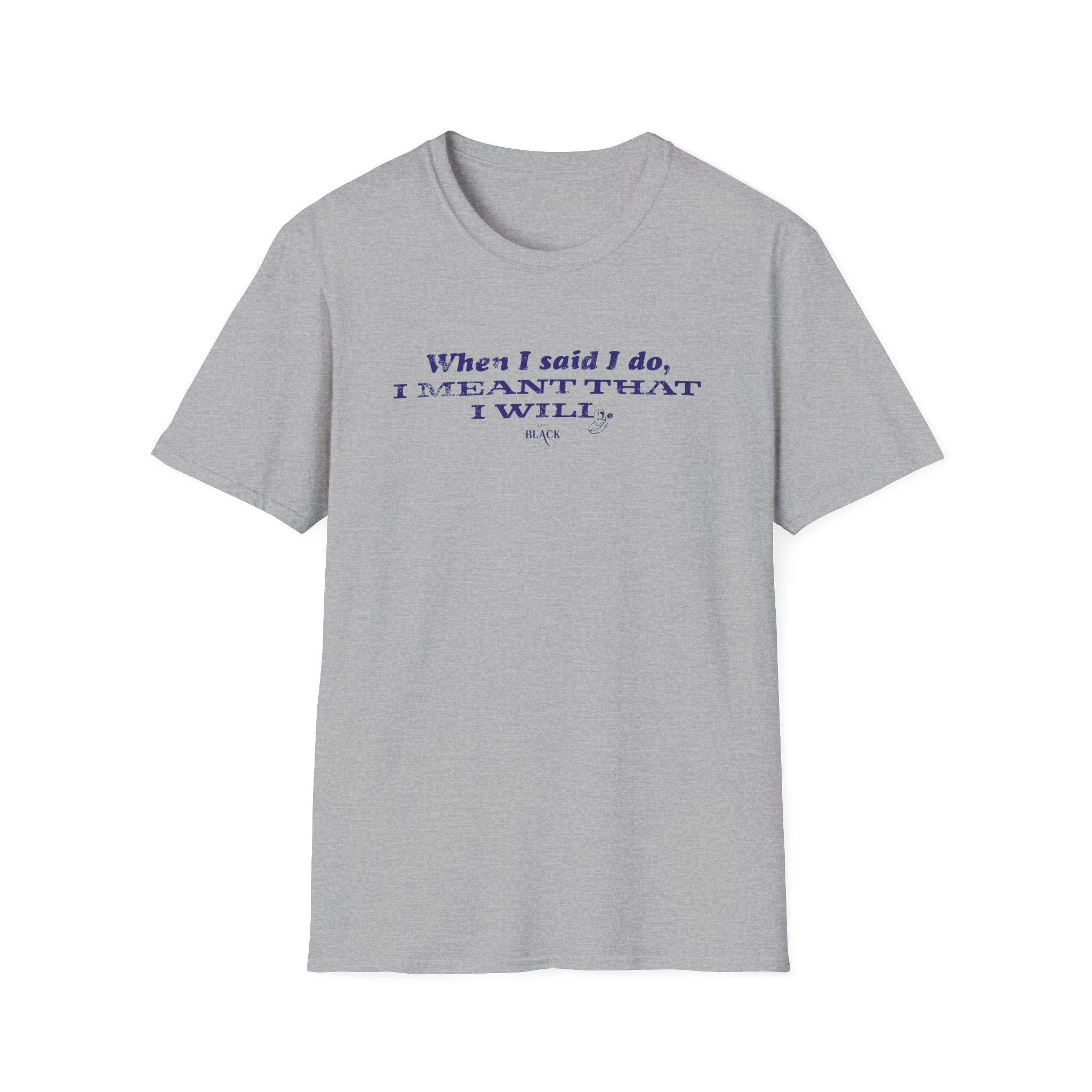 Clint Black When I Said I Do Unisex Softstyle T-Shirt