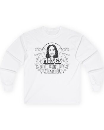 Trisha Paytas Moses is My Homeboy Unisex Ultra Cotton Long Sleeve Tee