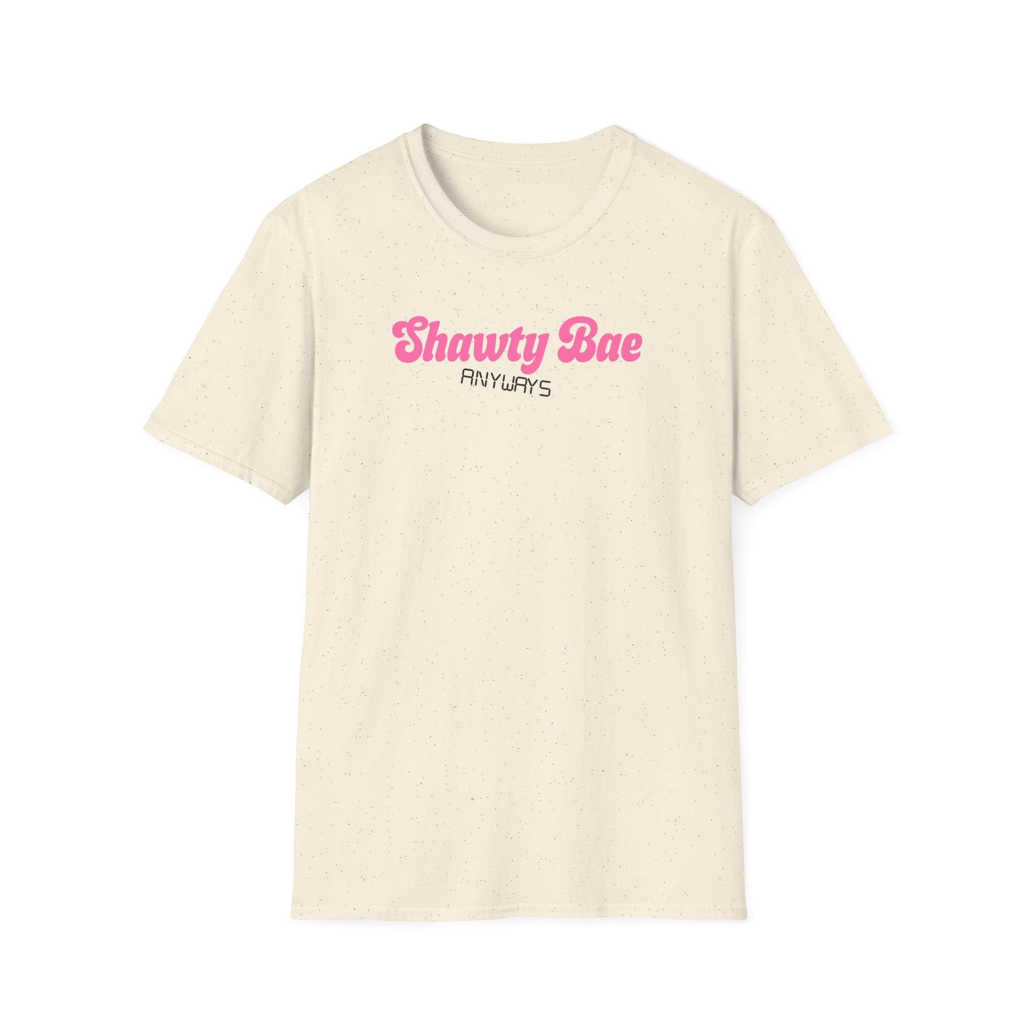 Shawty Bae Anyways Unisex Softstyle T-Shirt