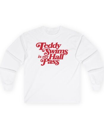 Teddy Swims is My Hall Pass Unisex Ultra Cotton Long Sleeve Tee