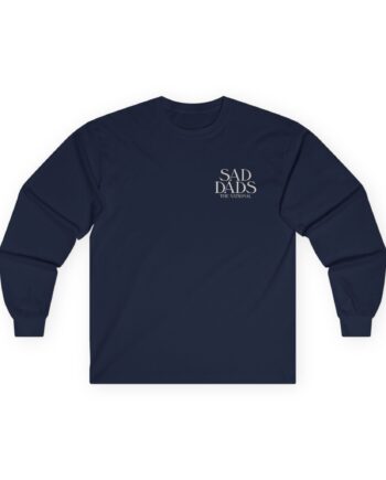 The National Sad Dads Unisex Ultra Cotton Long Sleeve Tee