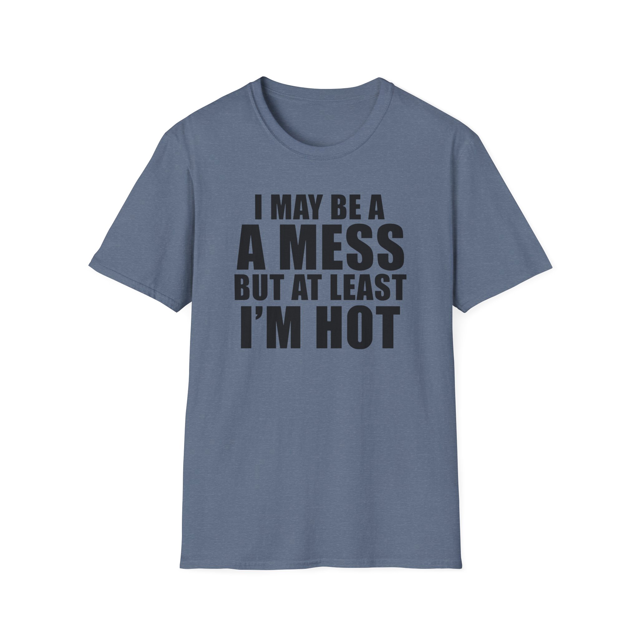 Alix Earle I May Be a a Mess but at Least I’m Hot Unisex Softstyle T-Shirt