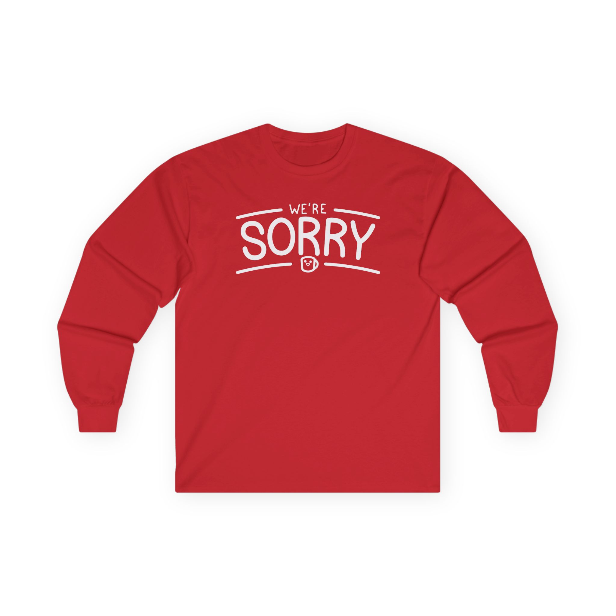 Drawfee We're Sorry Unisex Ultra Cotton Long Sleeve Tee
