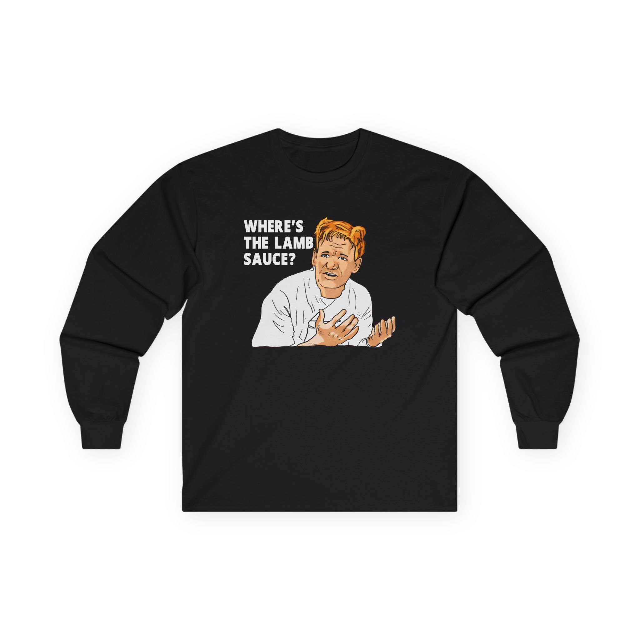 Gordon Ramsay Wheres the Lamb Sauce Unisex Ultra Cotton Long Sleeve Tee