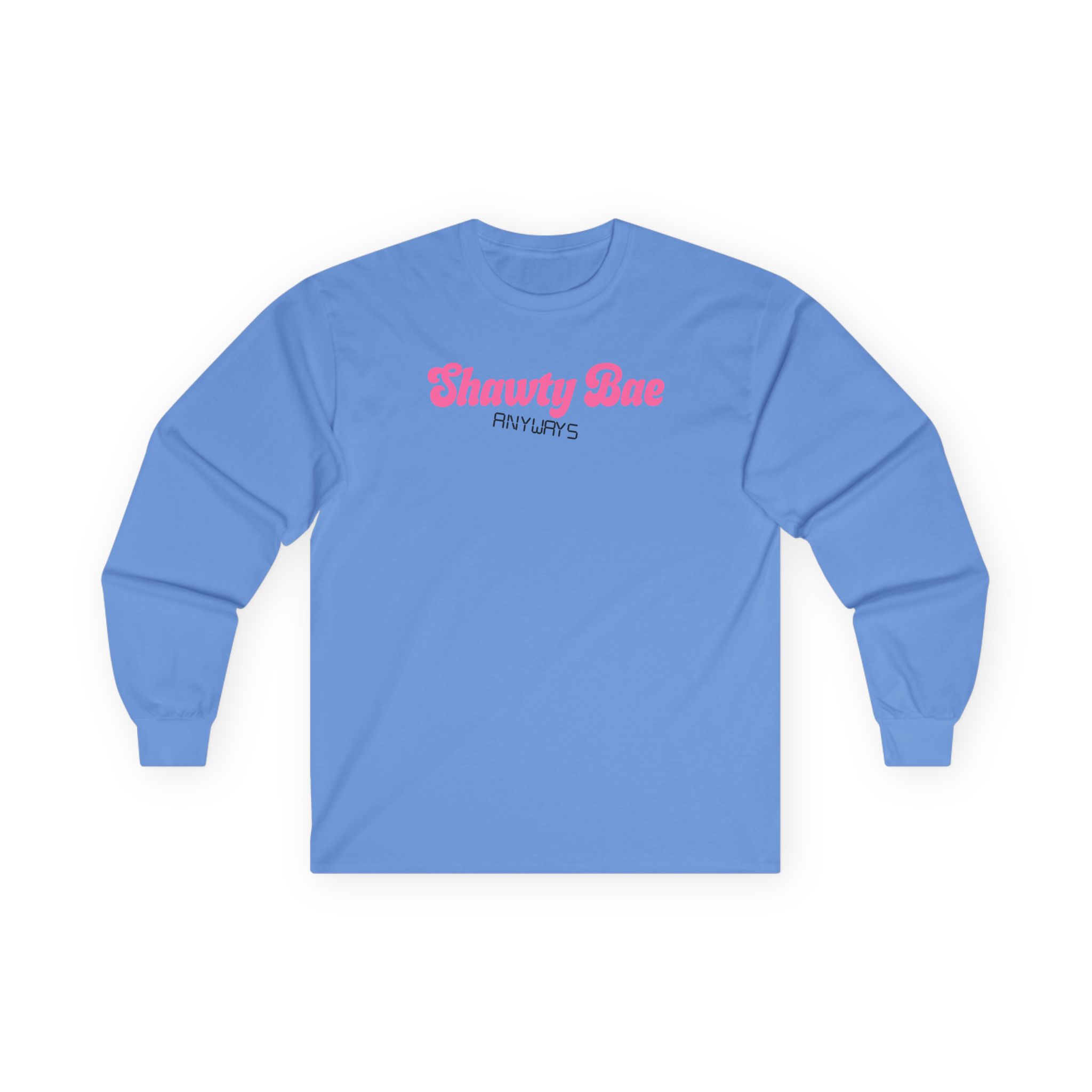 Shawty Bae Anyways Unisex Ultra Cotton Long Sleeve Tee