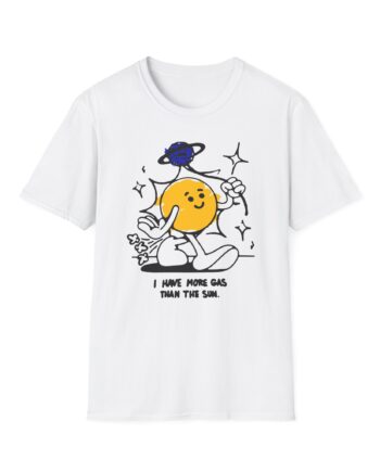 Chad Chad I Have More Gas Than the Sun Unisex Softstyle T-Shirt