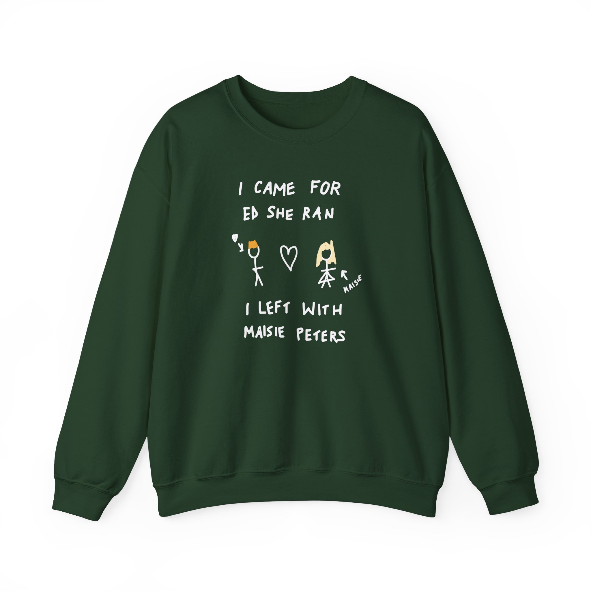 I Came for Ed Sheeran I Left With Maisie Peters Unisex Heavy Blendâ„¢ Crewneck Sweatshirt