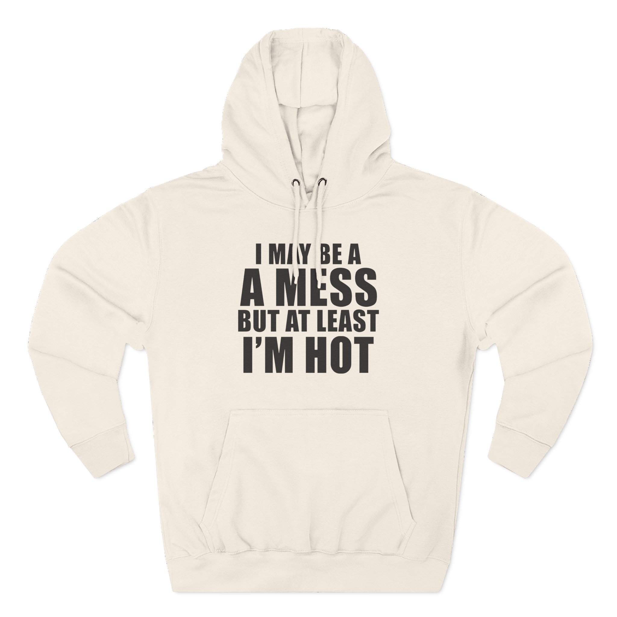 Alix Earle I May Be a a Mess but at Least I’m Hot Three-Panel Fleece Hoodie