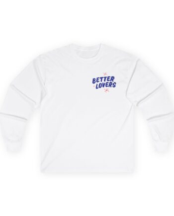 Better Lovers Not Suitable for Children Unisex Ultra Cotton Long Sleeve Tee