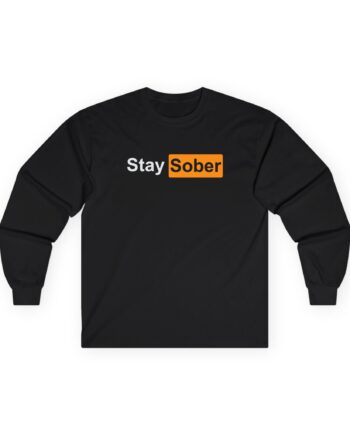 Daydrian Harding Stay Sober Unisex Ultra Cotton Long Sleeve Tee