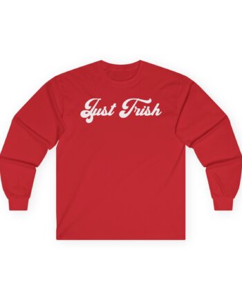 Trisha Paytas Just Trish Unisex Ultra Cotton Long Sleeve Tee