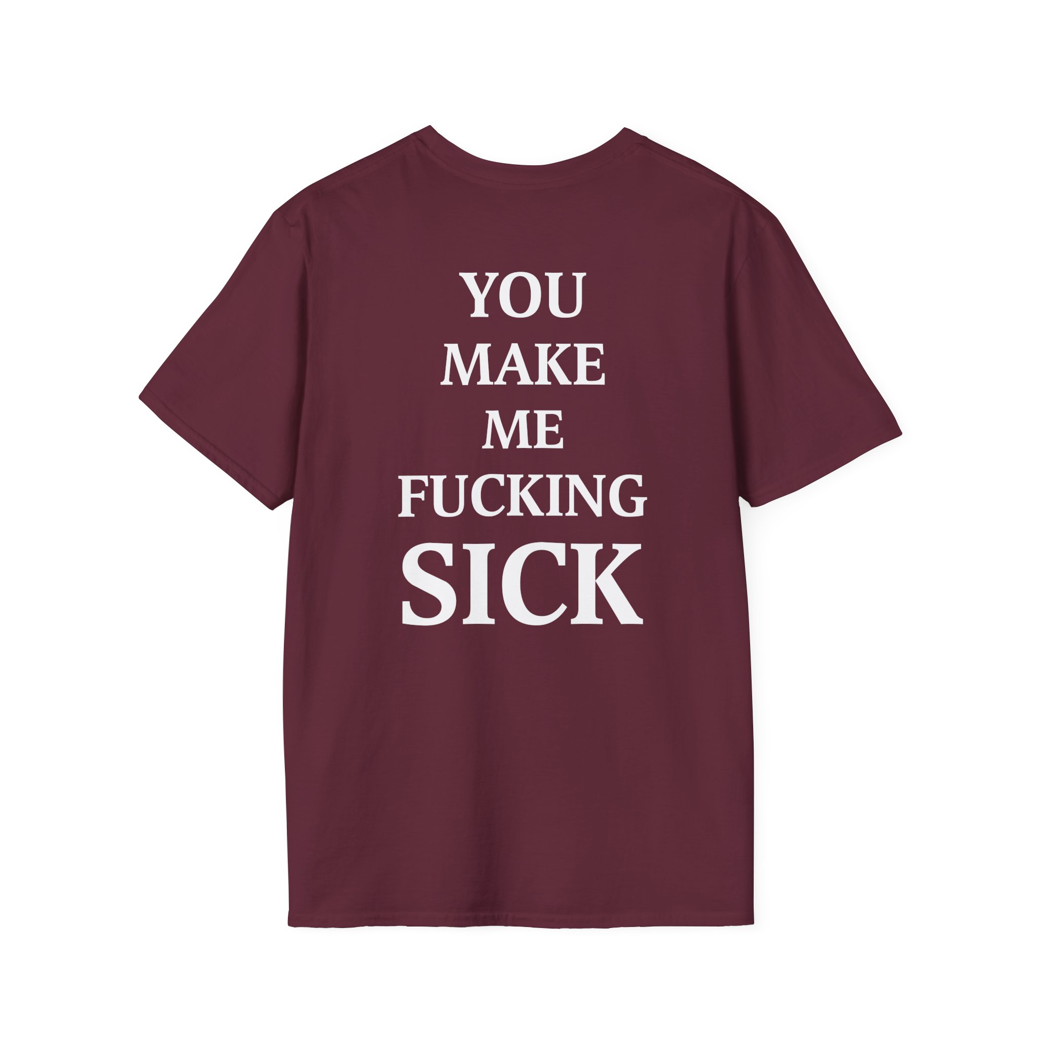 All Hail the Yeti You Make Me Fucking Sick Unisex Softstyle T-Shirt