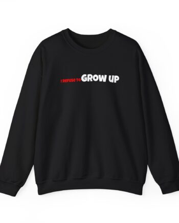 Daydrian Harding I Refuse to Grow Up Unisex Heavy Blend™ Crewneck Sweatshirt