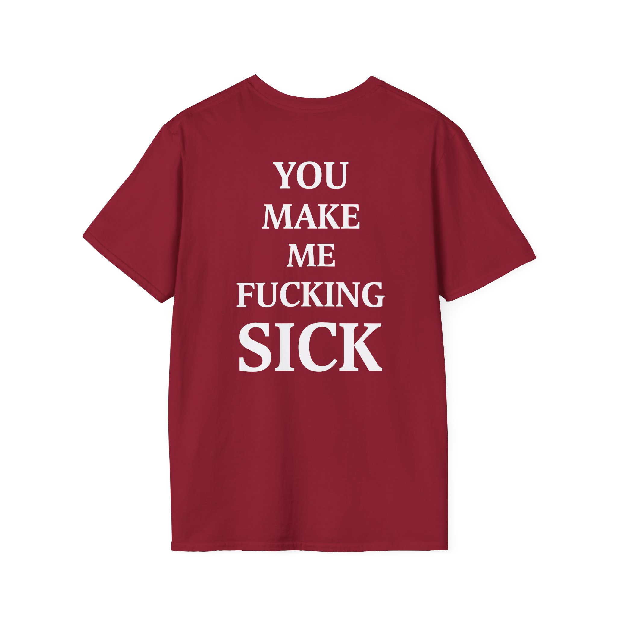 All Hail the Yeti You Make Me Fucking Sick Unisex Softstyle T-Shirt