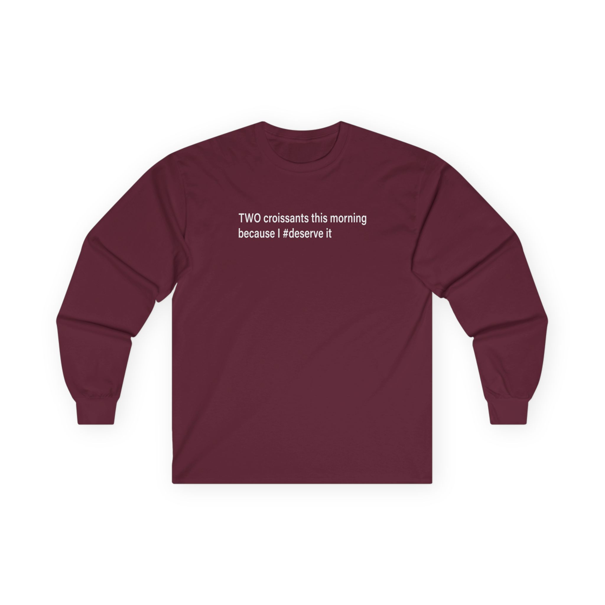 Vulfpeck Two Croissants This Morning Because I deserve It Unisex Ultra Cotton Long Sleeve Tee