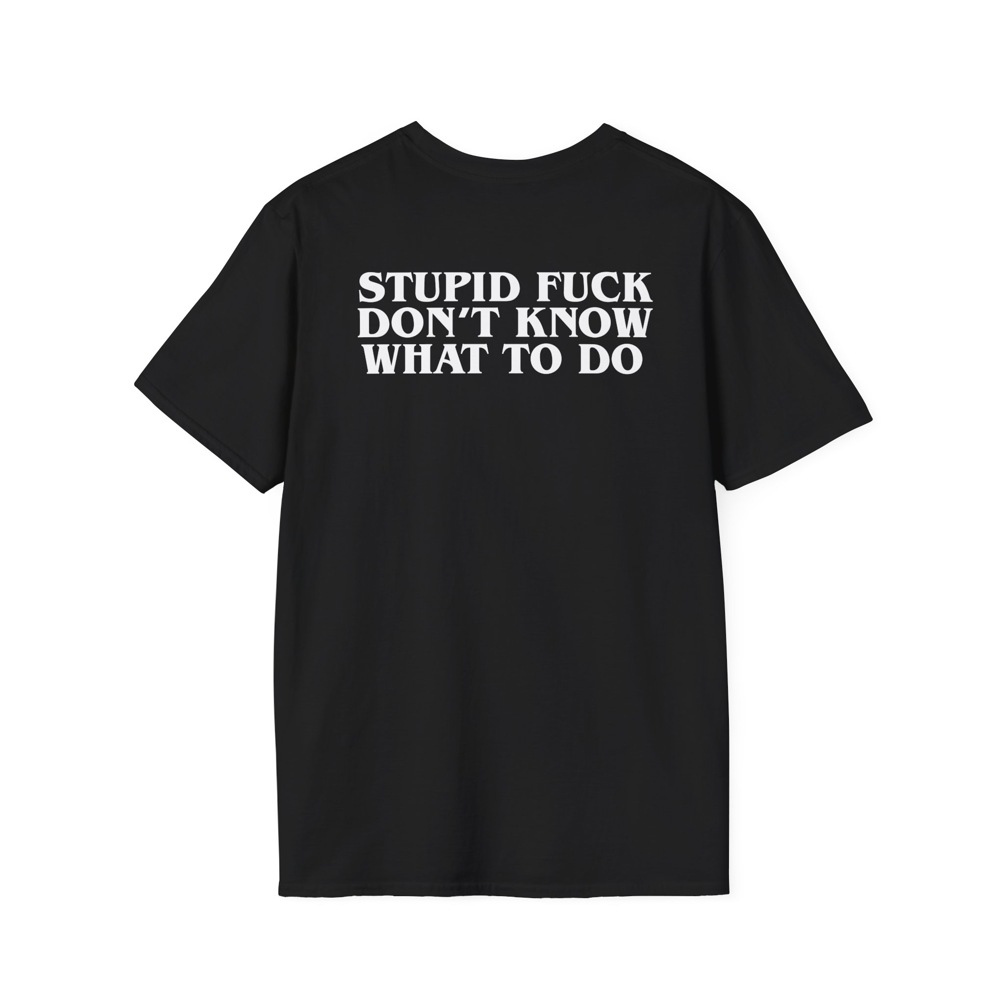 Show Me the Body Stupid Fuck Unisex Softstyle T-Shirt
