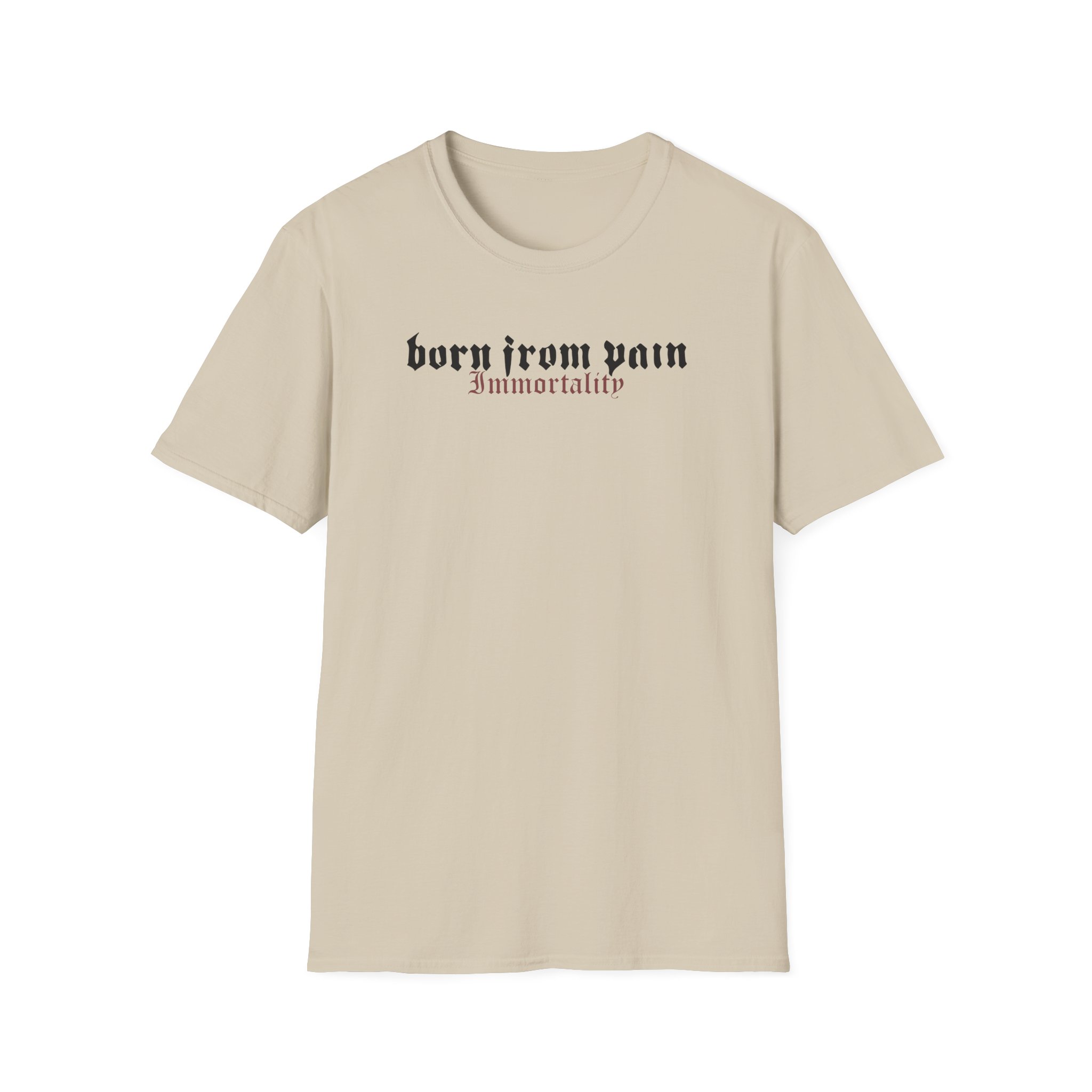 Born From Pain Immortality Unisex Softstyle T-Shirt