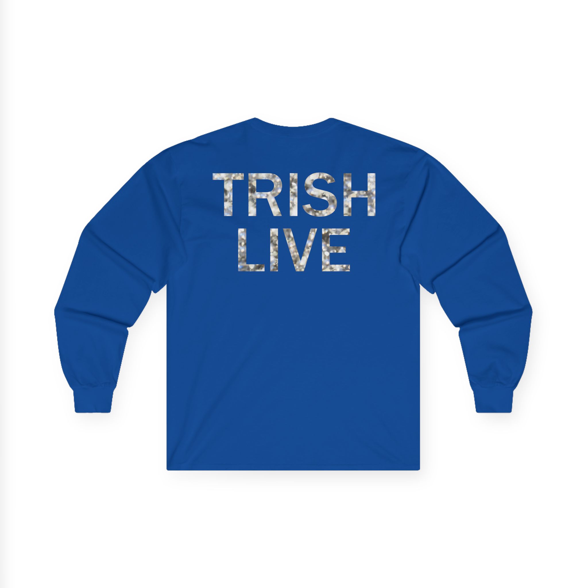 Trisha Paytas Trish Live Unisex Ultra Cotton Long Sleeve Tee