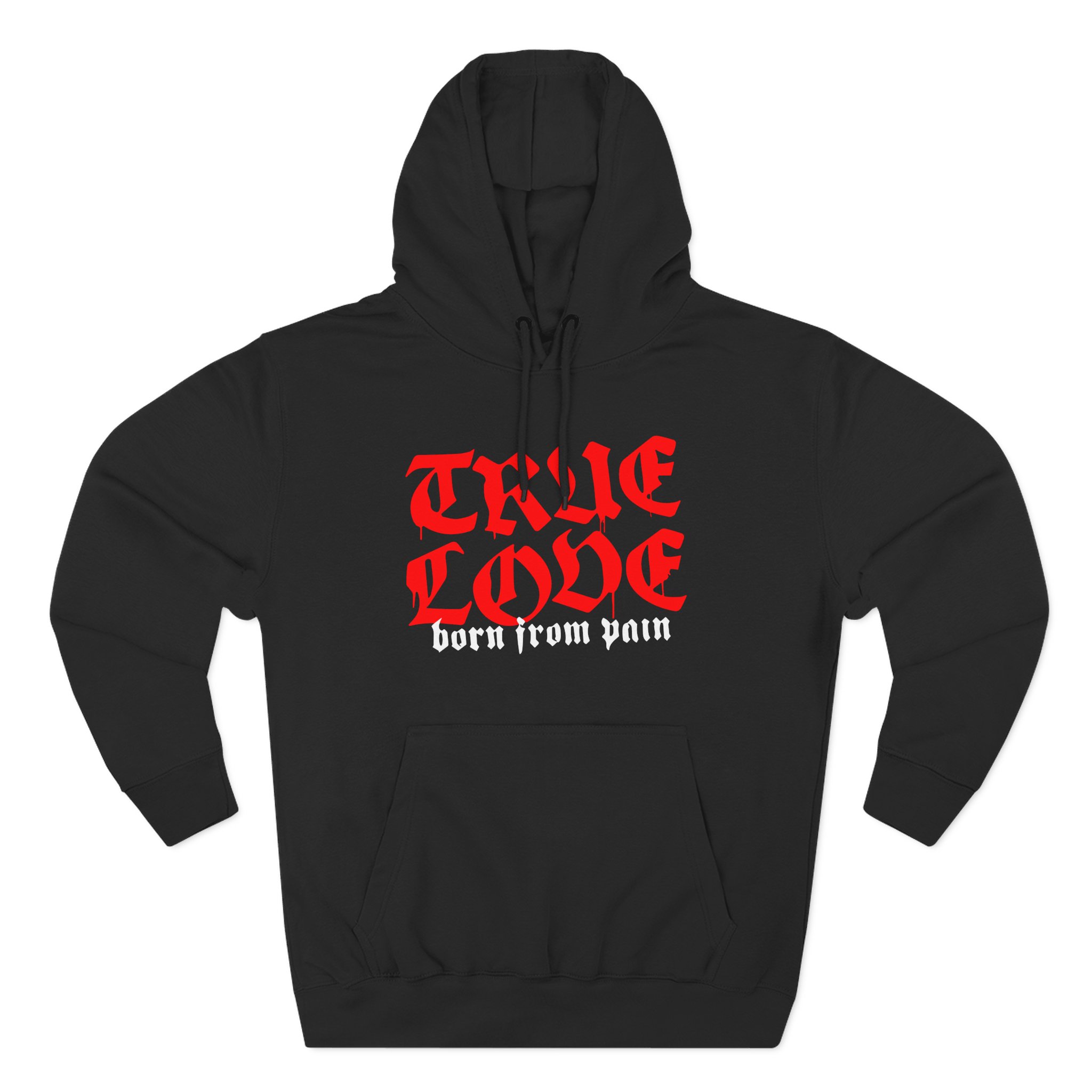 Born From Pain True Love Script Three-Panel Fleece Hoodie