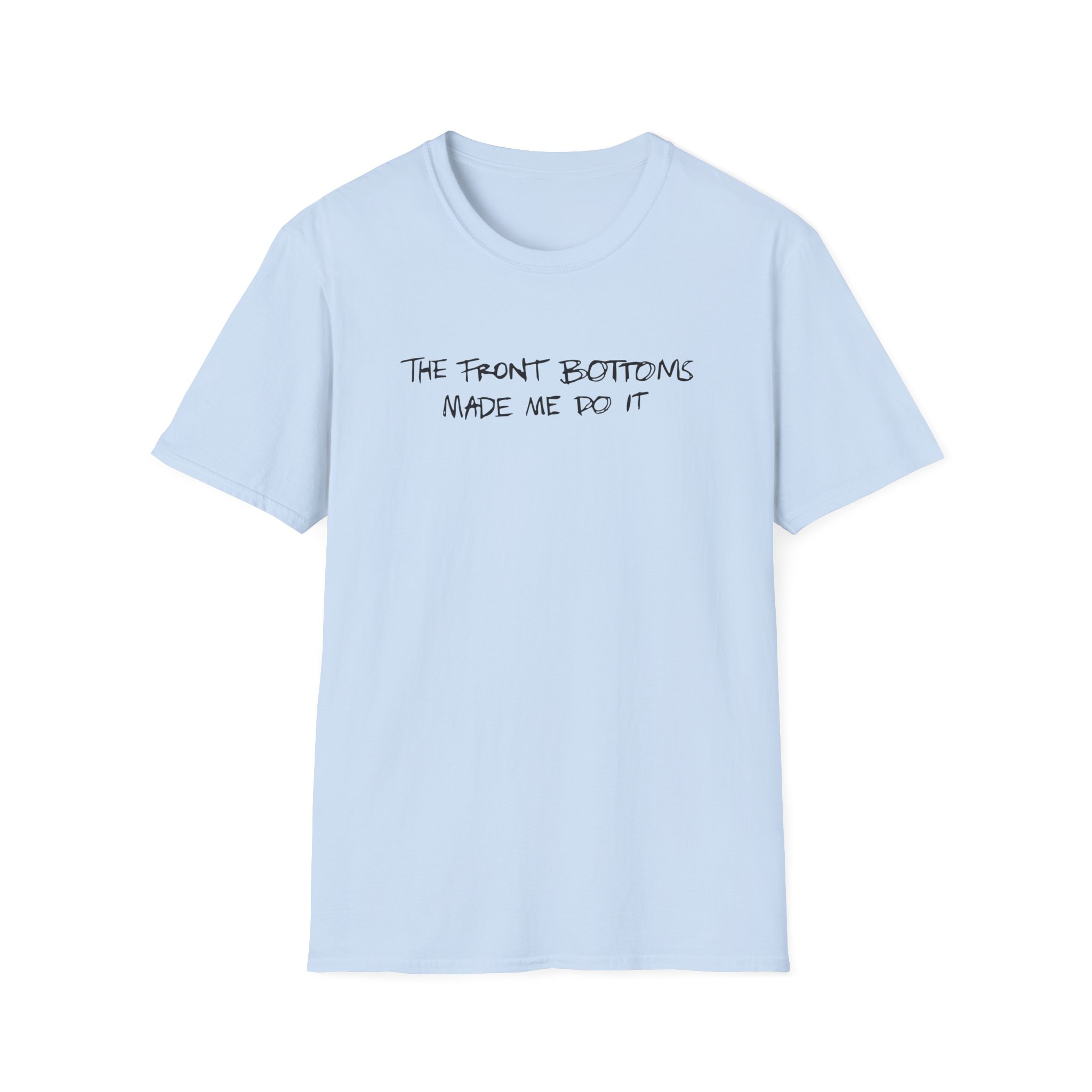 The Front Bottoms Made Me Do It Unisex Softstyle T-Shirt
