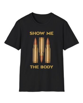 Show Me the Body Bullet Unisex Softstyle T-Shirt