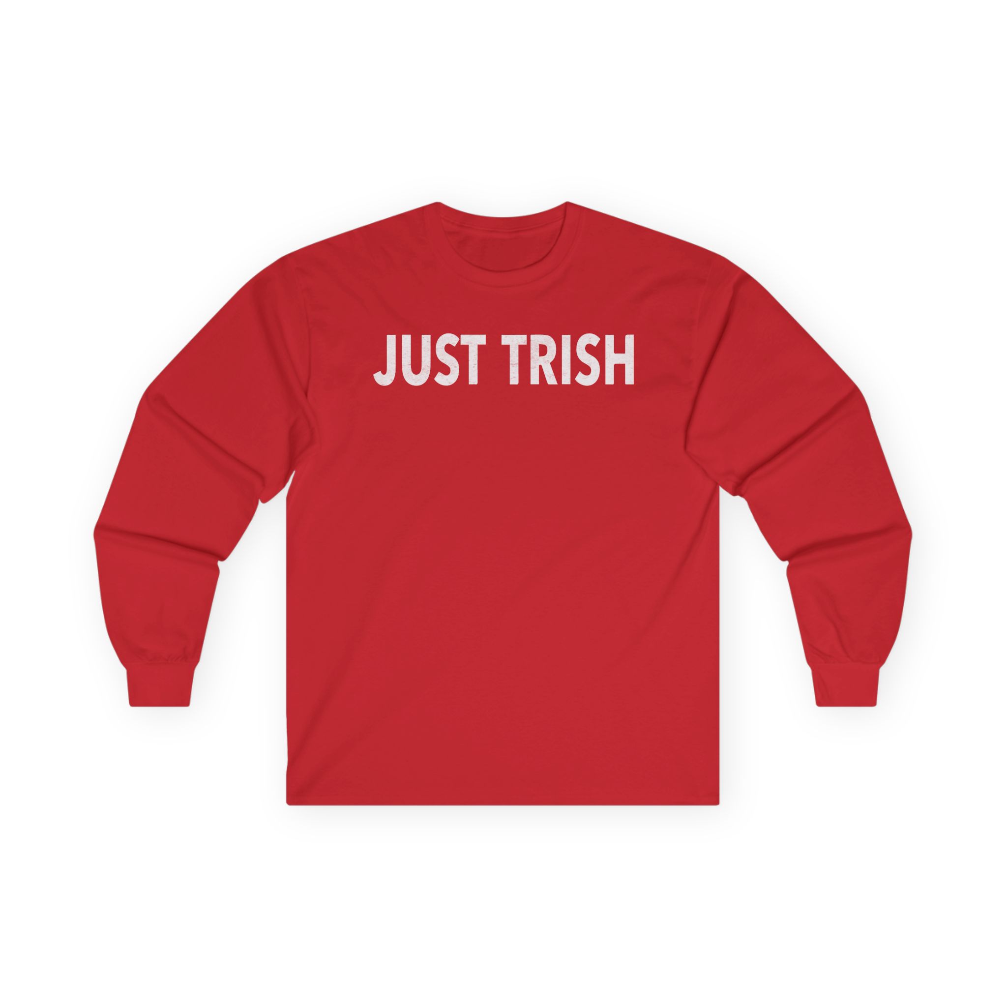 Trisha Paytas Just Trish Unisex Ultra Cotton Long Sleeve Tee