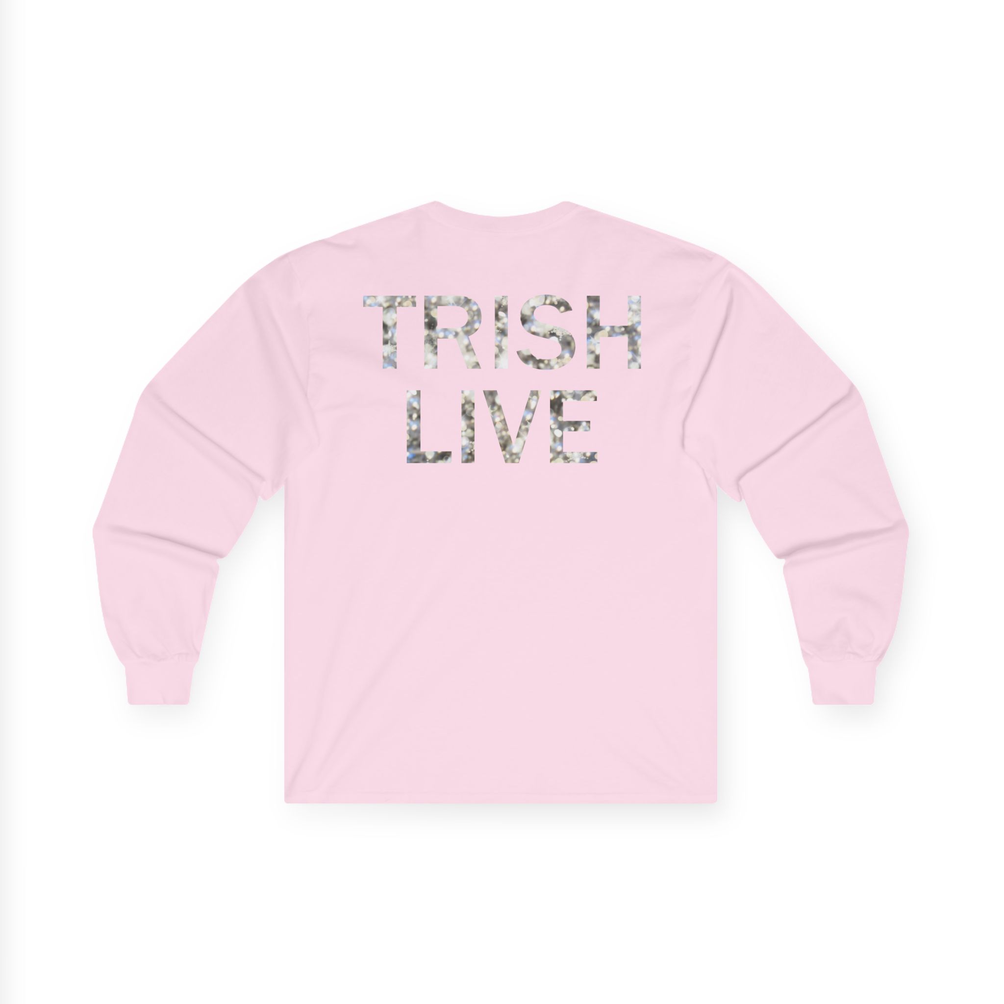 Trisha Paytas Trish Live Unisex Ultra Cotton Long Sleeve Tee