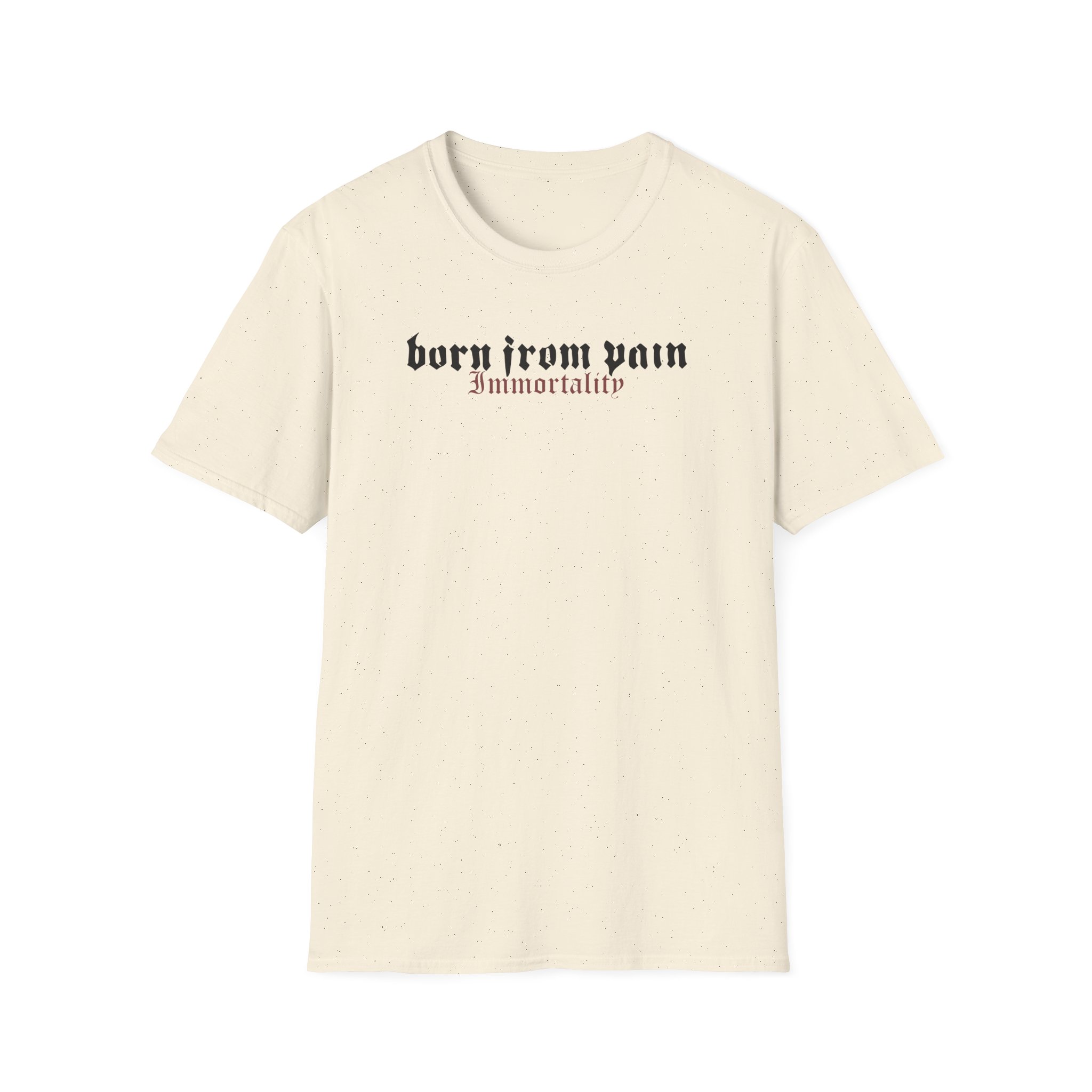 Born From Pain Immortality Unisex Softstyle T-Shirt