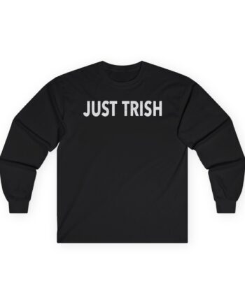 Trisha Paytas Just Trish Unisex Ultra Cotton Long Sleeve Tee