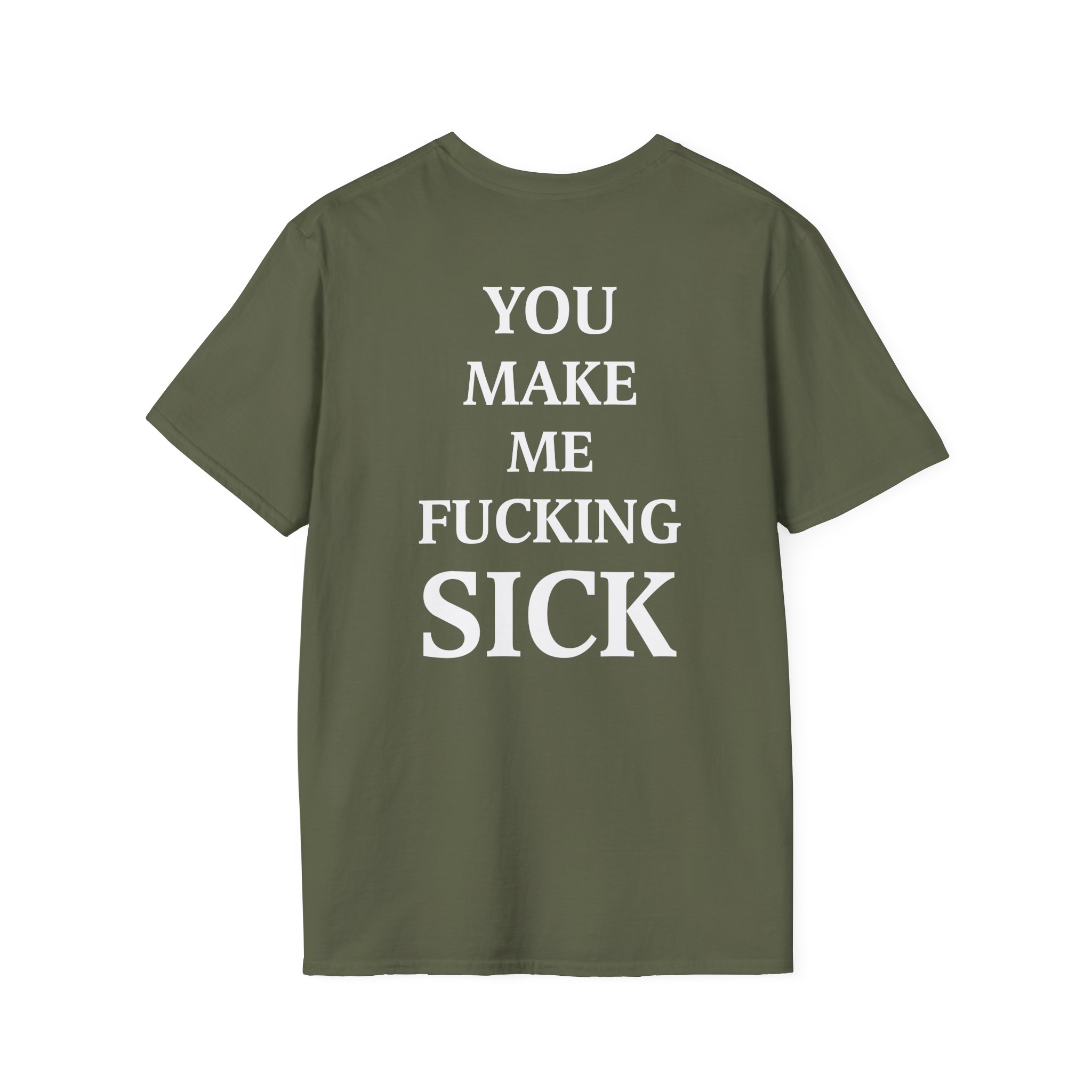 All Hail the Yeti You Make Me Fucking Sick Unisex Softstyle T-Shirt