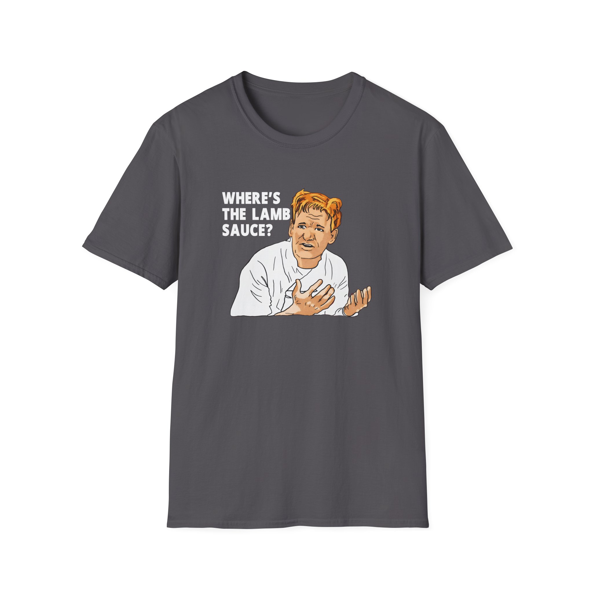 Gordon Ramsay Wheres the Lamb Sauce Unisex Softstyle T-Shirt