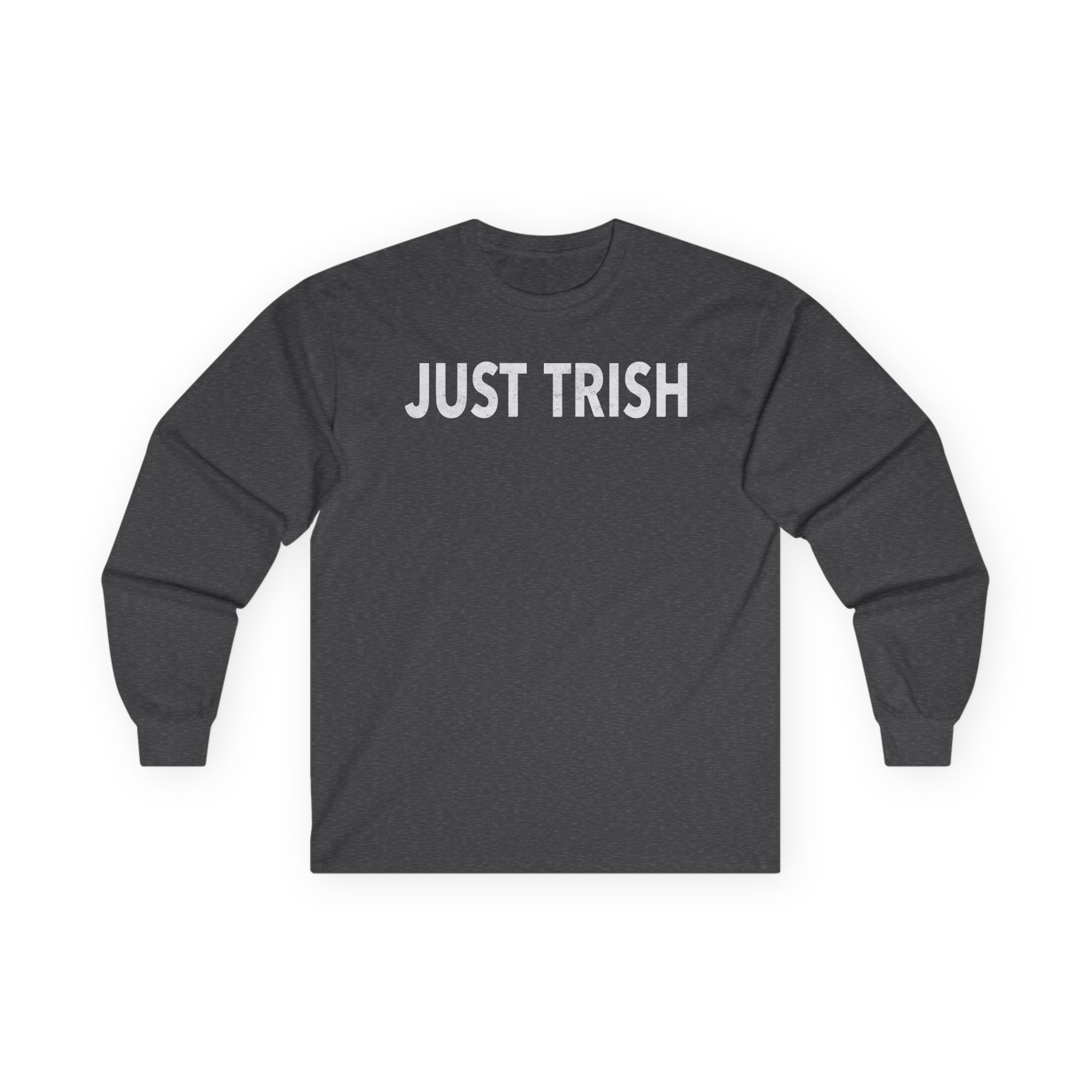 Trisha Paytas Just Trish Unisex Ultra Cotton Long Sleeve Tee