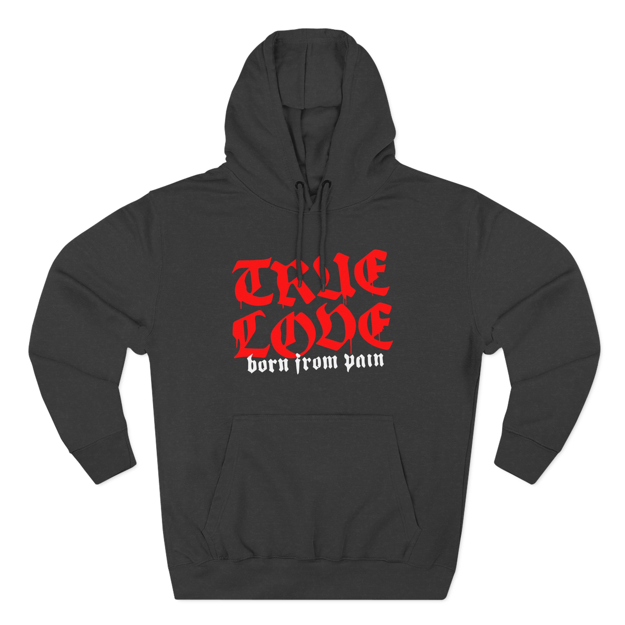 Born From Pain True Love Script Three-Panel Fleece Hoodie