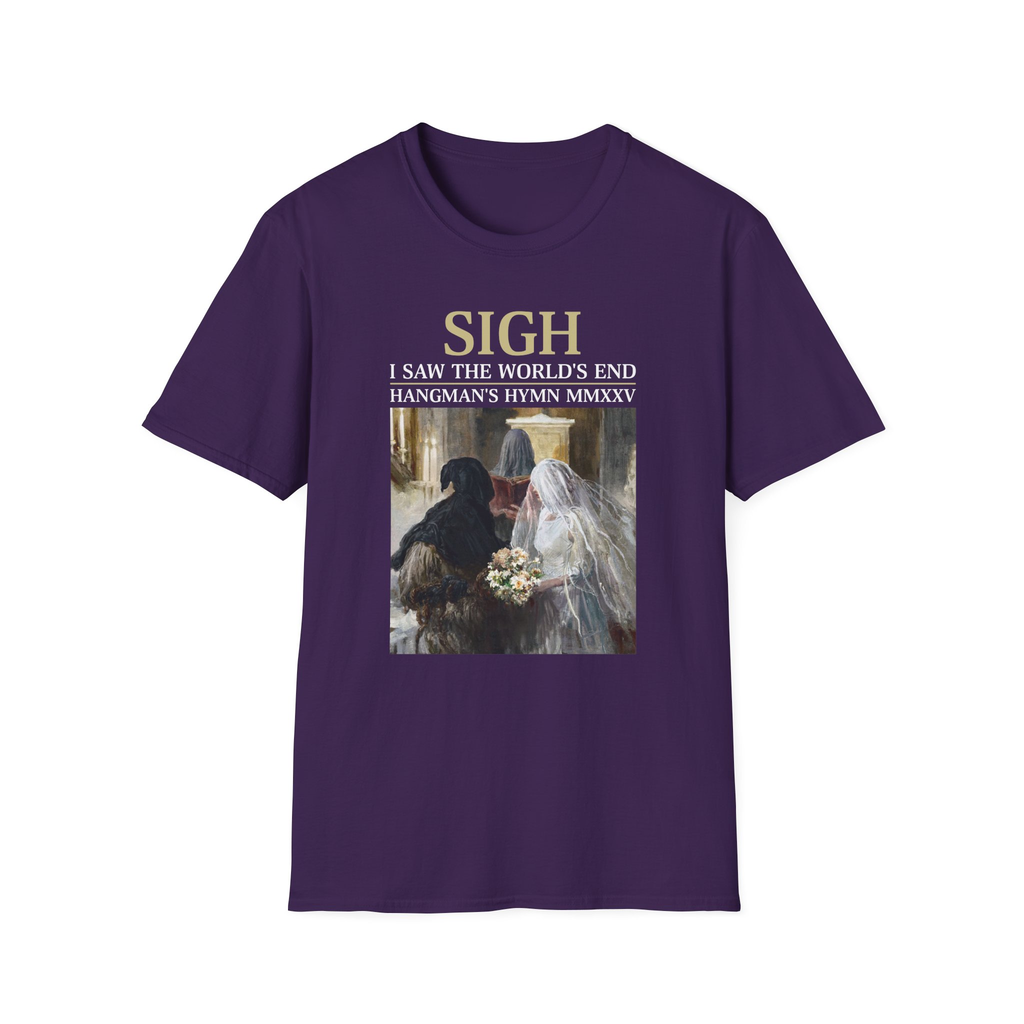 Sigh I’ve Seen the World’s End Unisex Softstyle T-Shirt