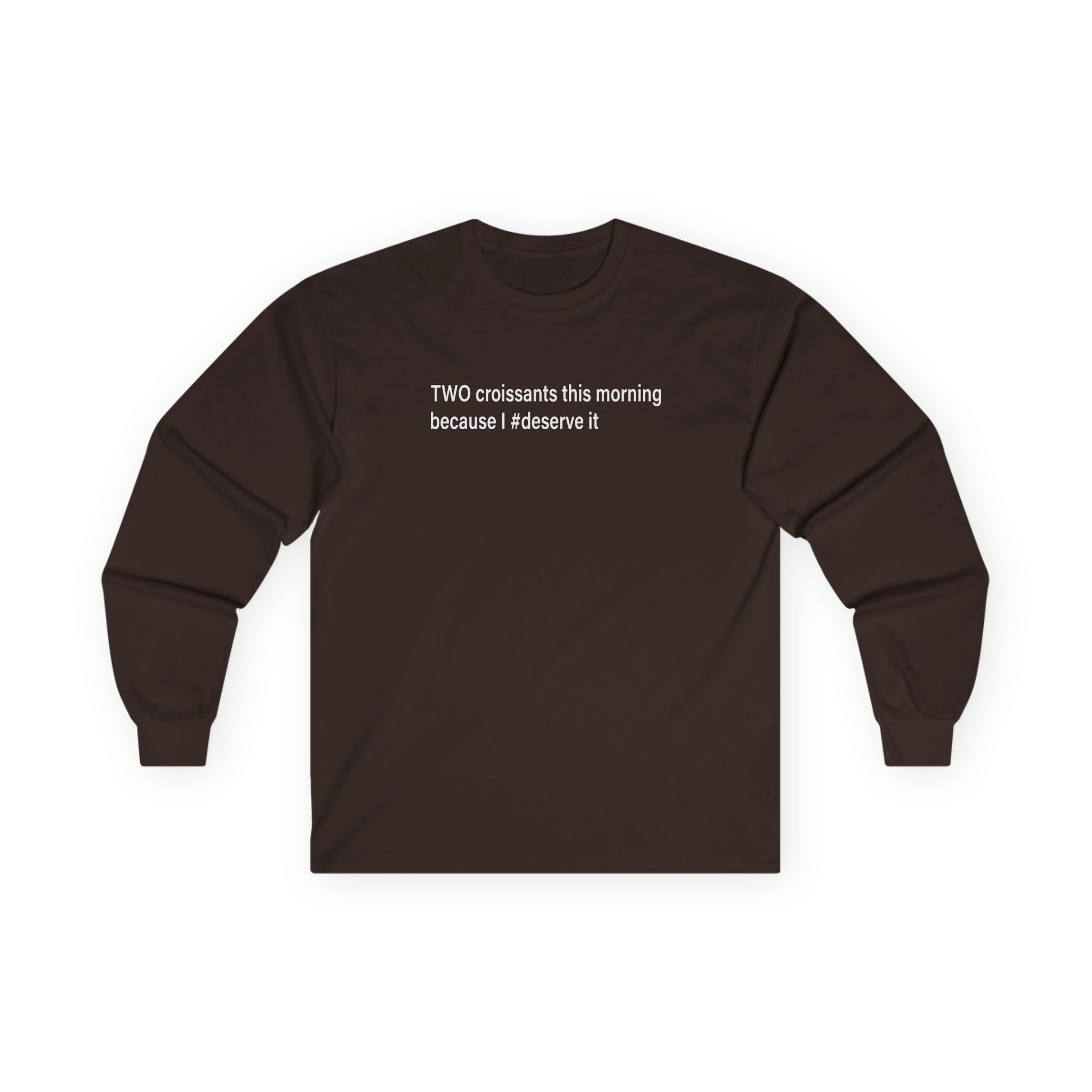 Vulfpeck Two Croissants This Morning Because I deserve It Unisex Ultra Cotton Long Sleeve Tee