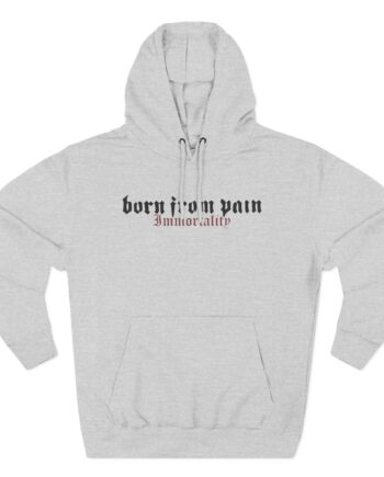 Born From Pain Immortality Three-Panel Fleece Hoodie