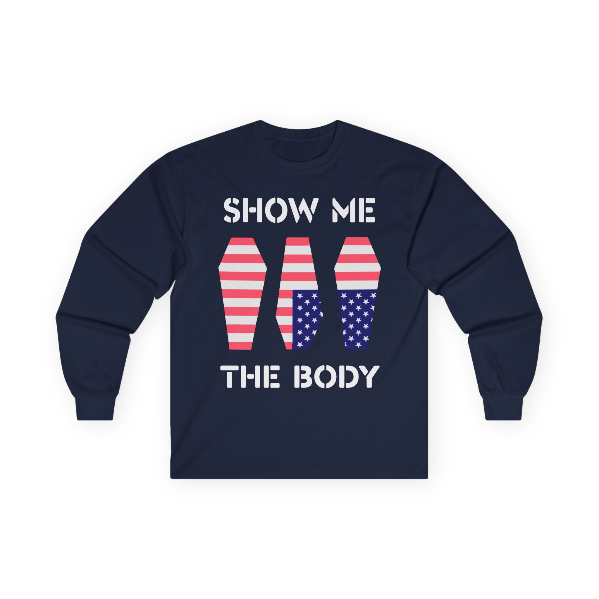 Show Me the Body Coffin Unisex Ultra Cotton Long Sleeve Tee