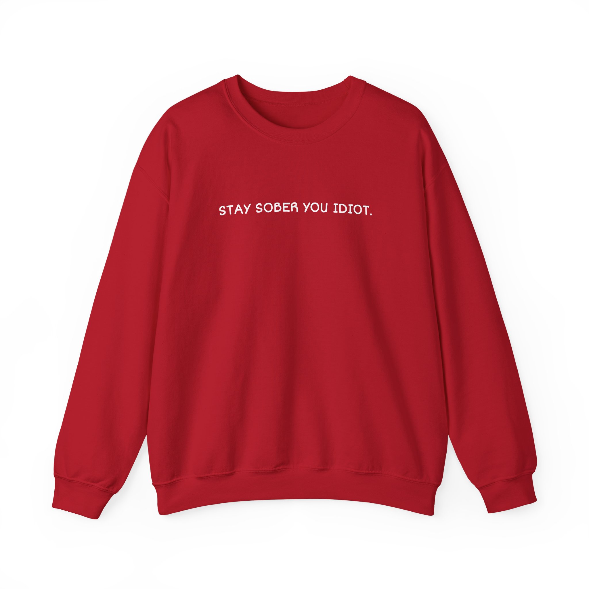 Daydrian Harding Stay Sober You Idiot Unisex Heavy Blendâ„¢ Crewneck Sweatshirt