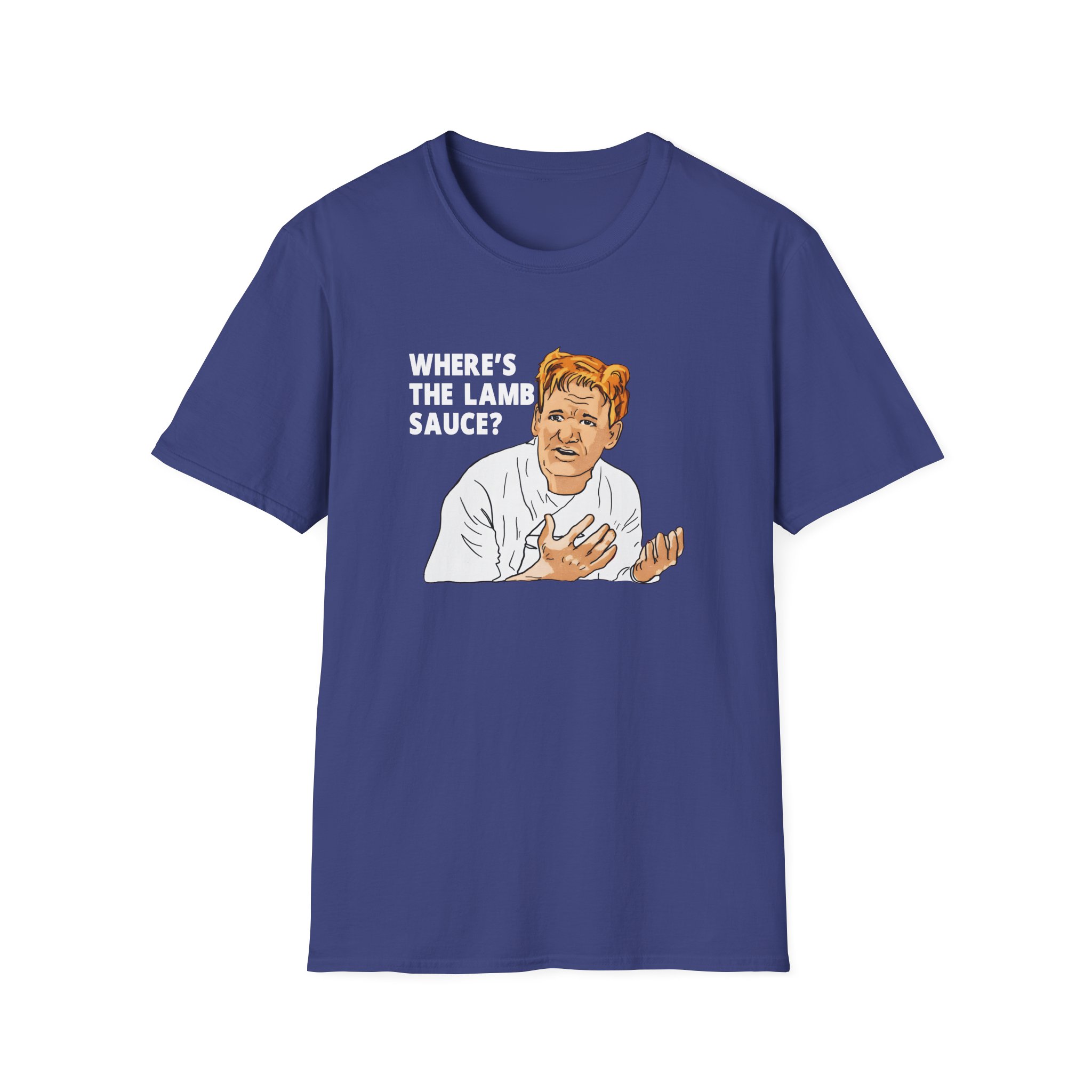 Gordon Ramsay Wheres the Lamb Sauce Unisex Softstyle T-Shirt