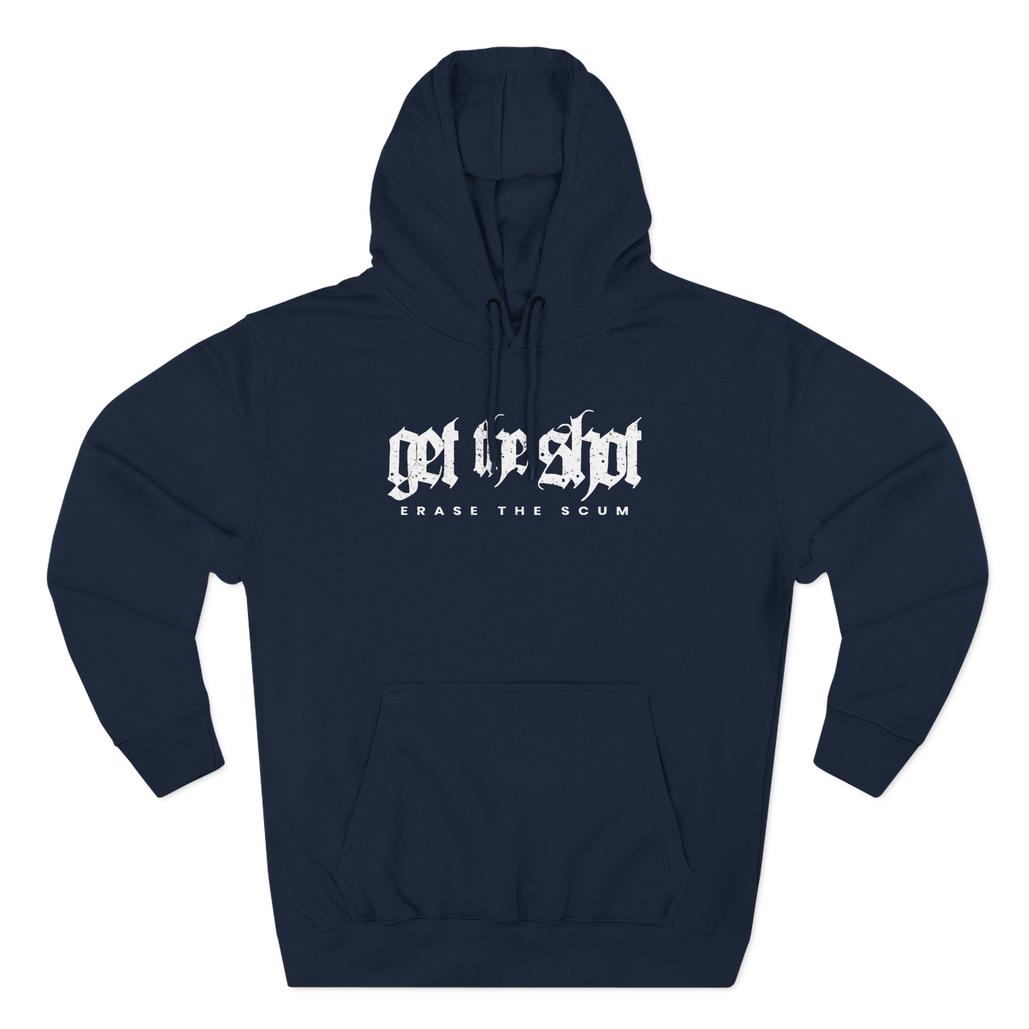 Get the Shot Erase the Scum Three-Panel Fleece Hoodie