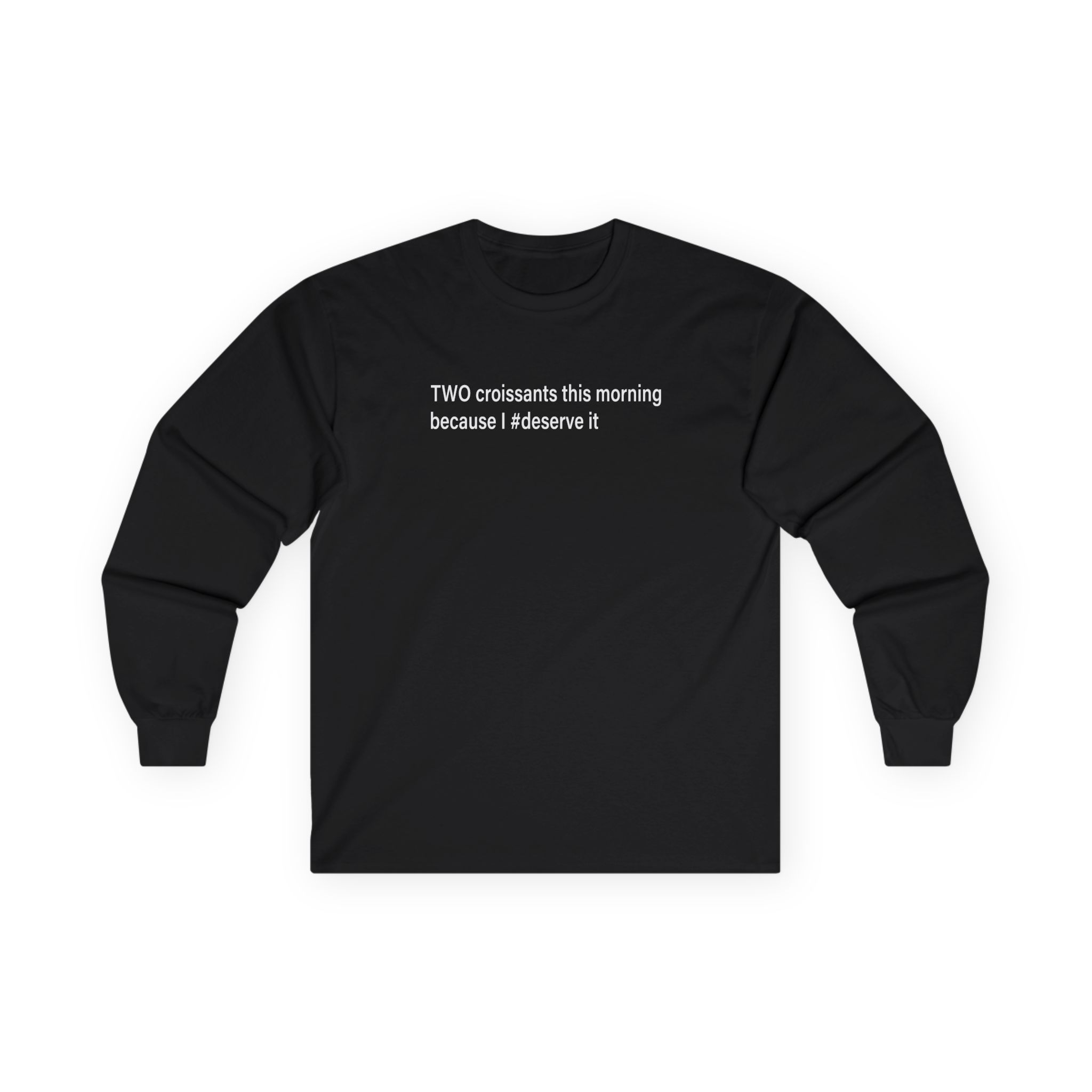 Vulfpeck Two Croissants This Morning Because I deserve It Unisex Ultra Cotton Long Sleeve Tee