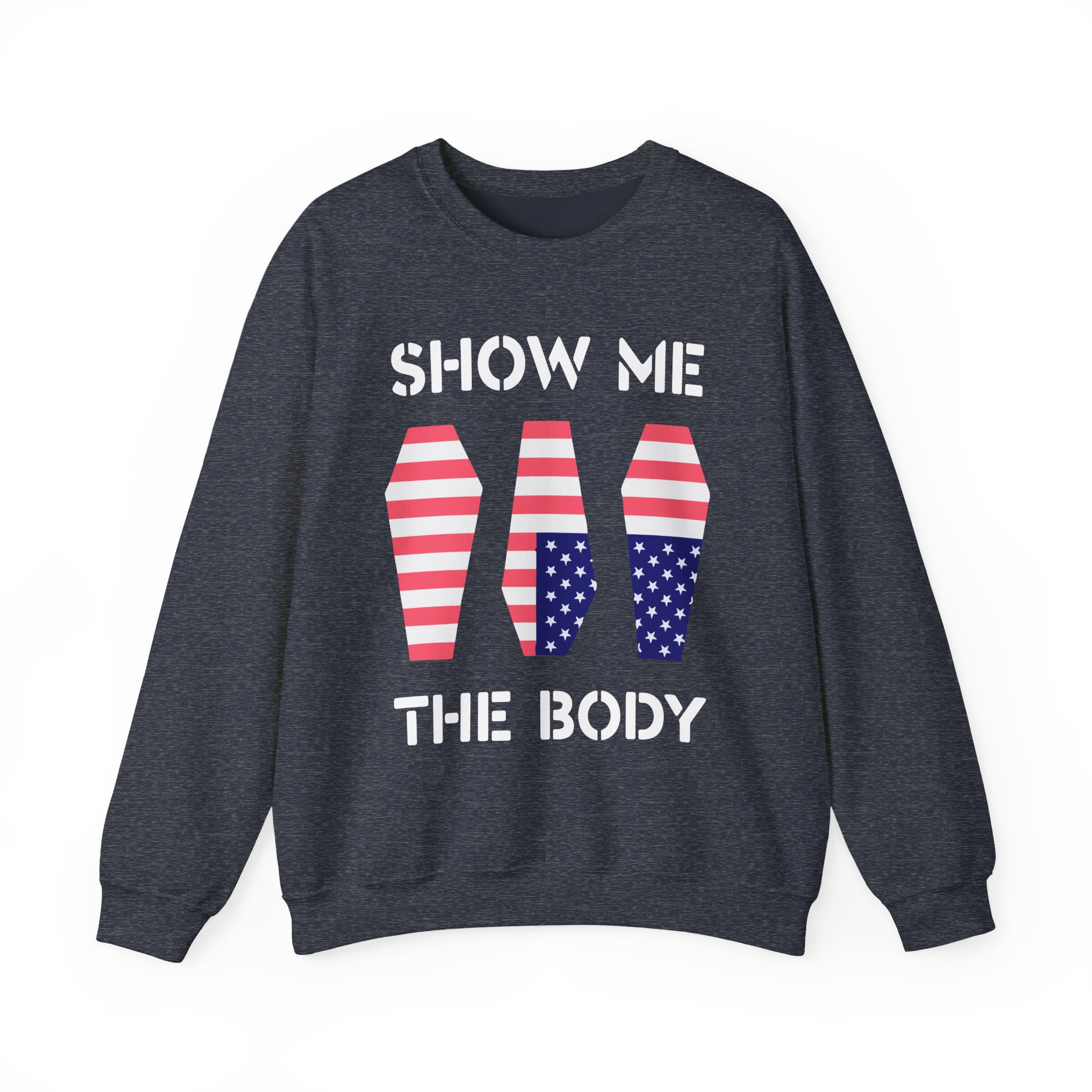 Show Me the Body Coffin Unisex Heavy Blendâ„¢ Crewneck Sweatshirt