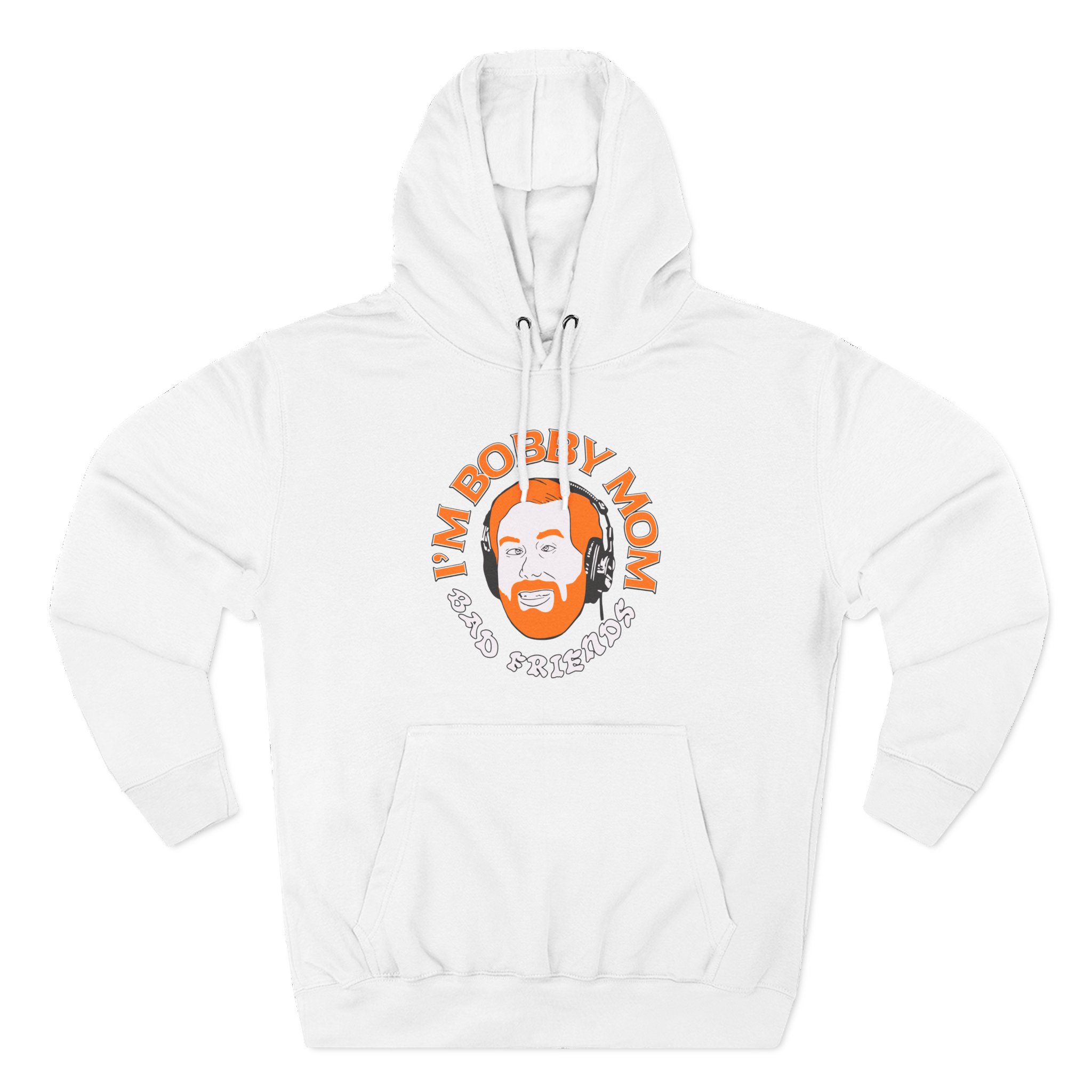 I'm Bobby Mom Bad Friends Three-Panel Fleece Hoodie