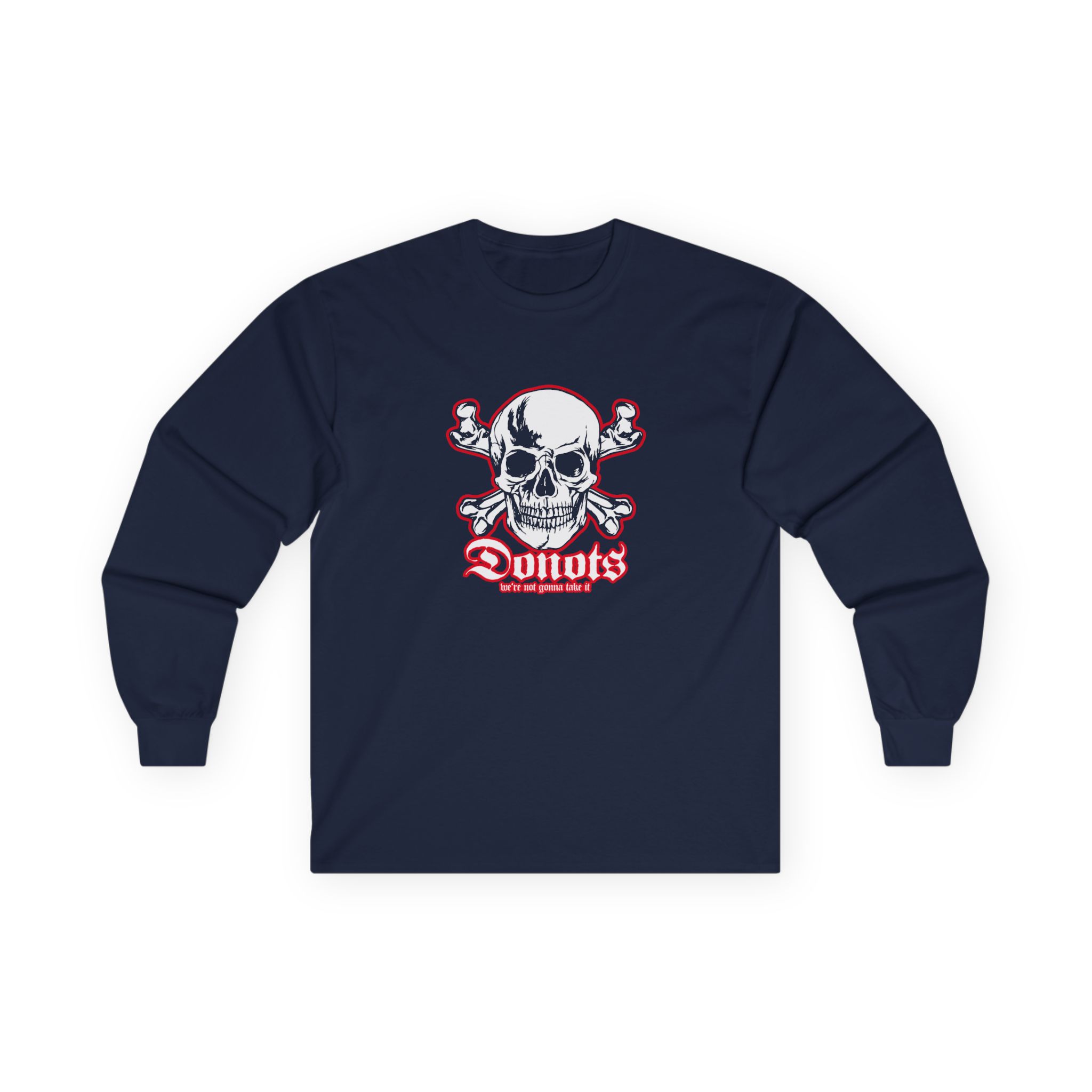 Donots We're Not Gonna Take It Unisex Ultra Cotton Long Sleeve Tee