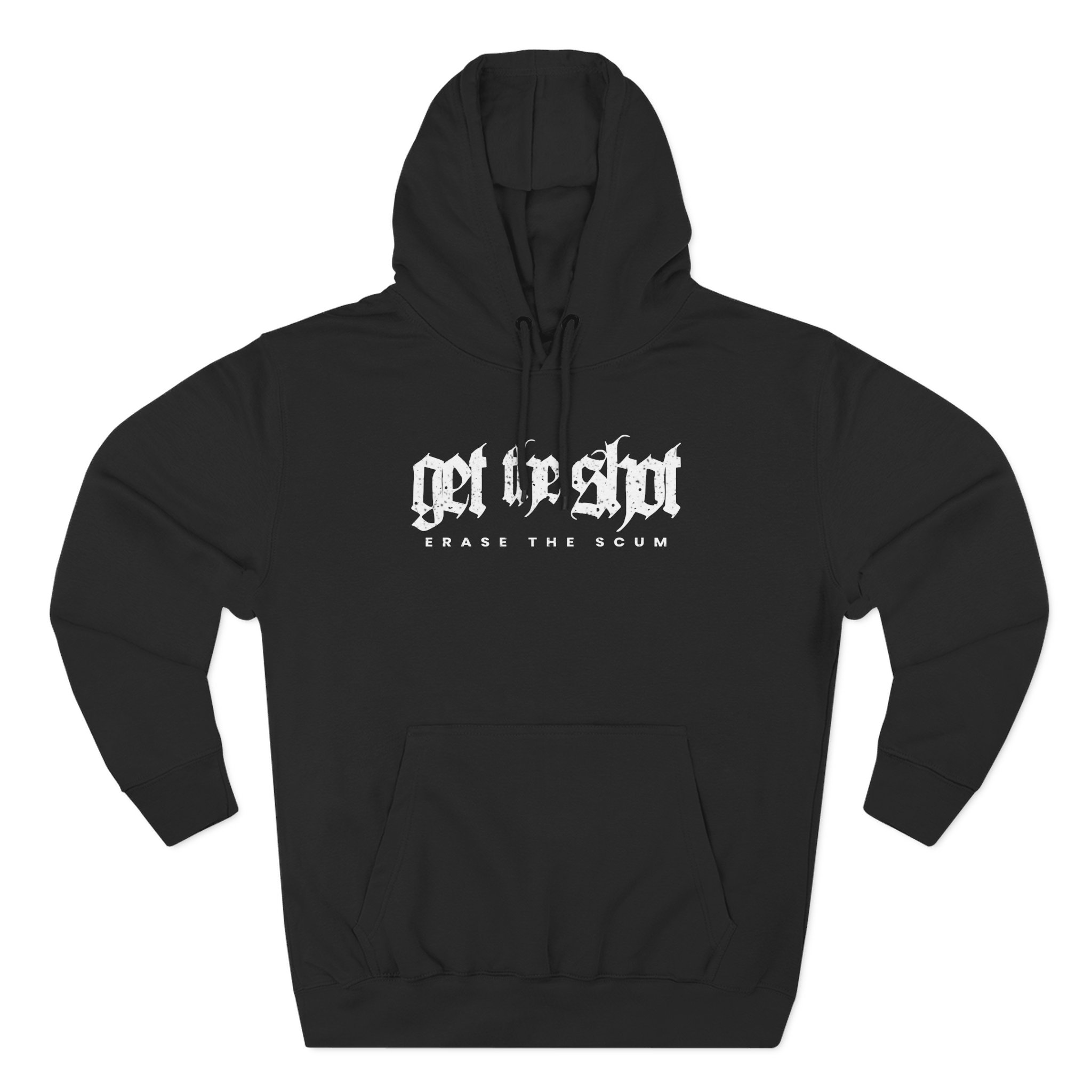 Get the Shot Erase the Scum Three-Panel Fleece Hoodie