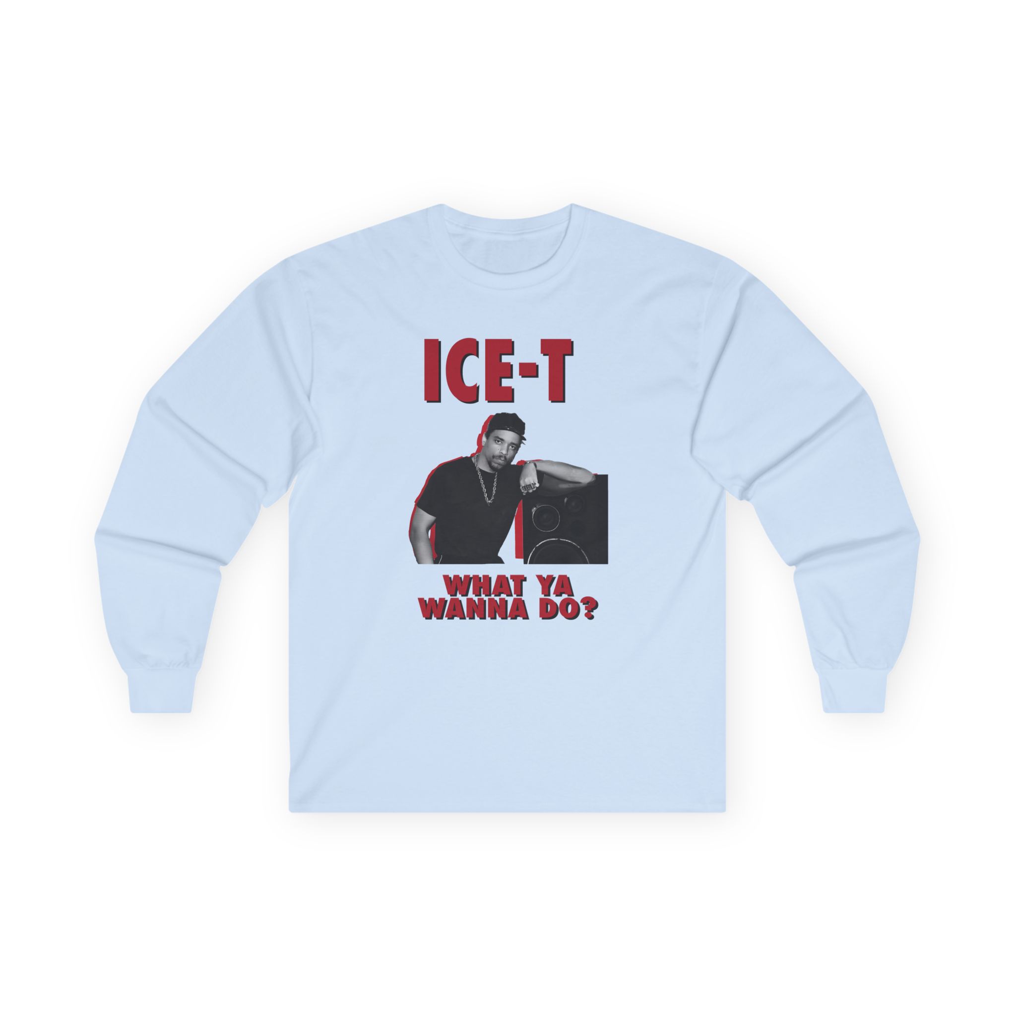 Ice-t What Ya Wanna Do Unisex Ultra Cotton Long Sleeve Tee